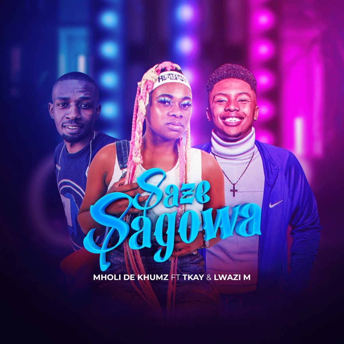 Saze Sagowa (feat. Tkay & Lwazi M) - Single by Mholi De Khumz album cover