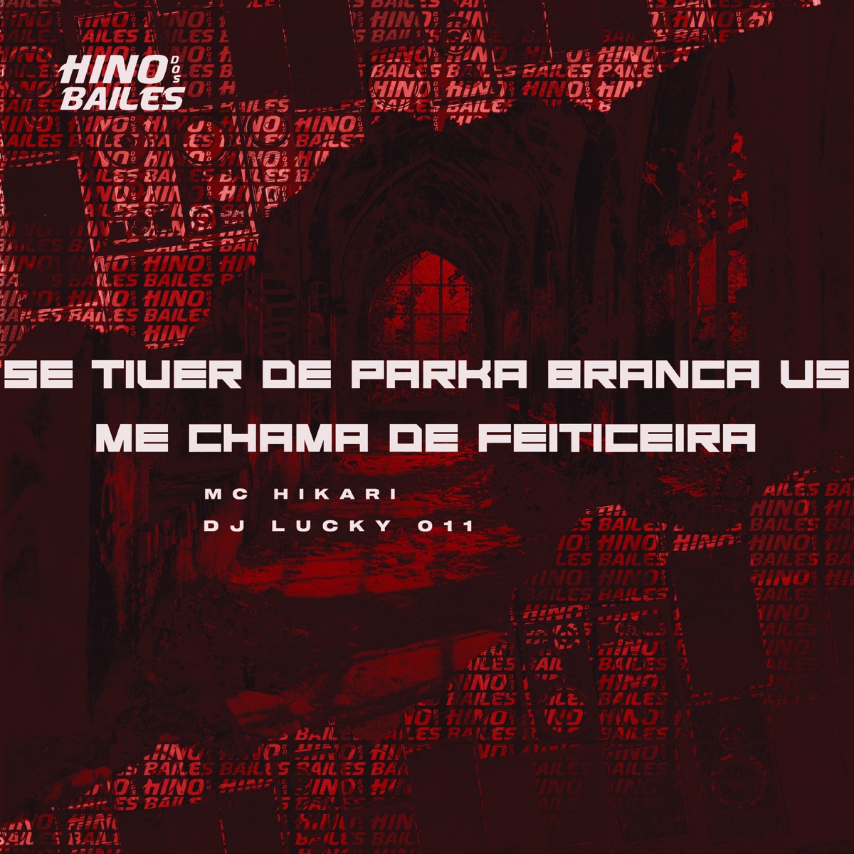 Se Tiver de Parka Branca Vs Me Chama de Feiticeira - Single by MC Hikari & DJ LUCKY 011 album cover