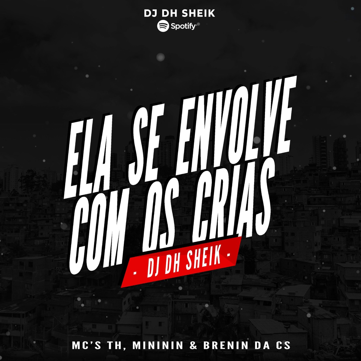 Ela Se Envolve Com Os Cria (D H Sheik MC's Th, Mininin & Breniin Da Cs) - Single by DJ DH SHEIK album cover