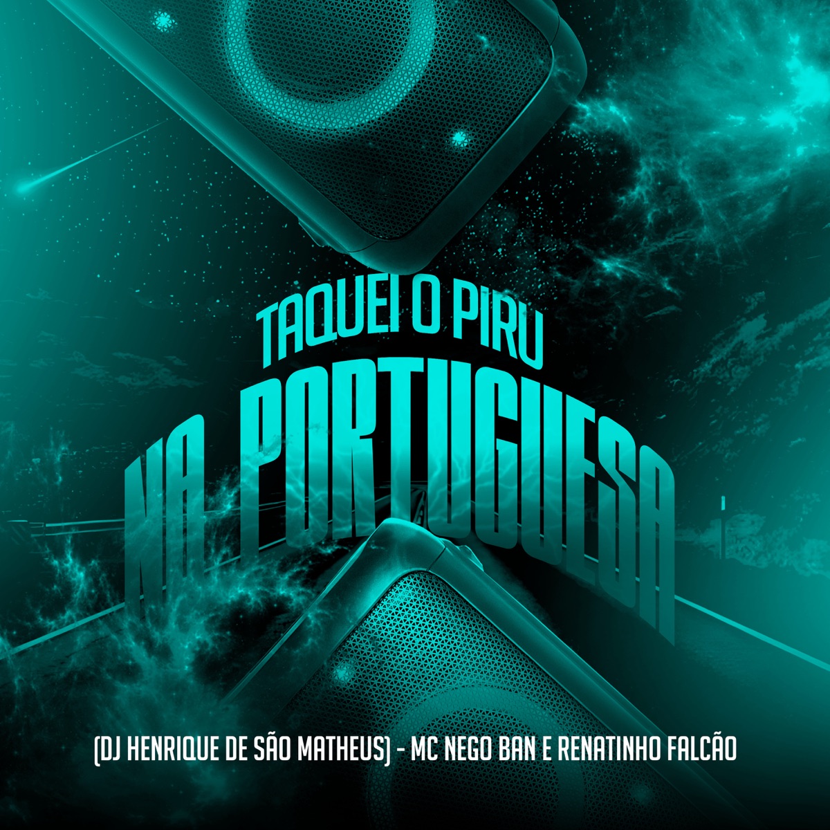 Taquei o Piru na Portuguesa - Single by MC NEGO BAN, DJ HENRIQUE DE SÃO MATEUS & MC Renatinho Falcão album cover