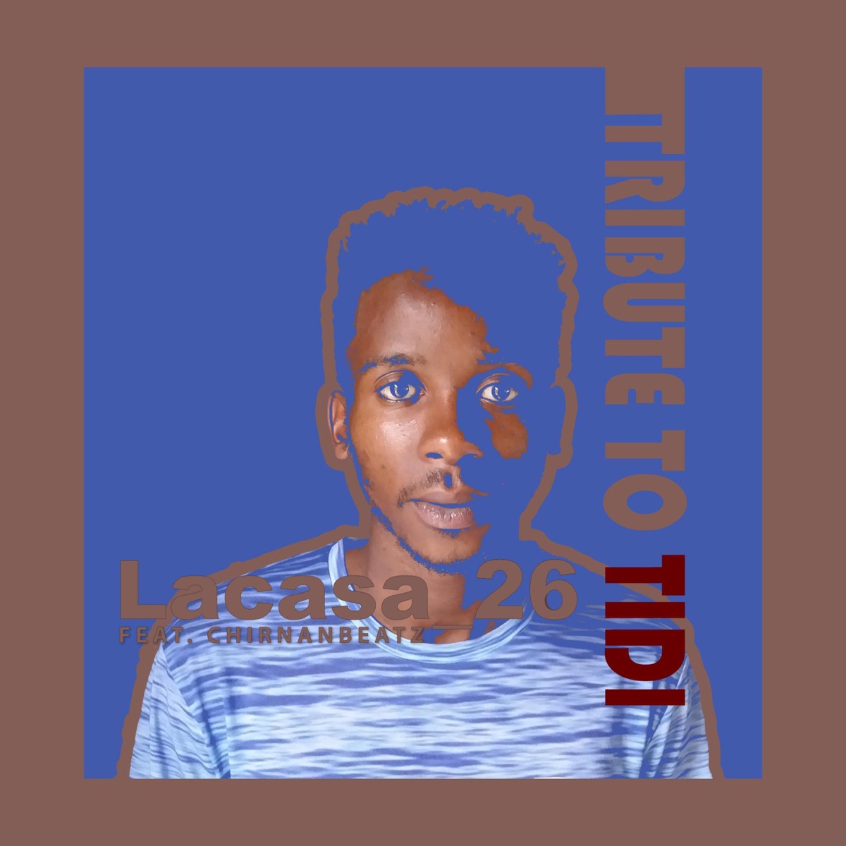 Tribute (feat. ChirnanBeatz) - Single by Lacasa_26 RSA album cover