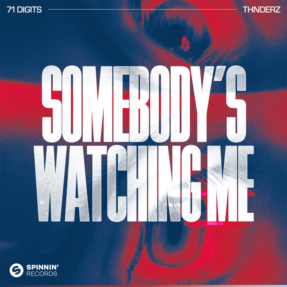 Somebody's Watching Me - Single by 71 Digits & THNDERZ album cover