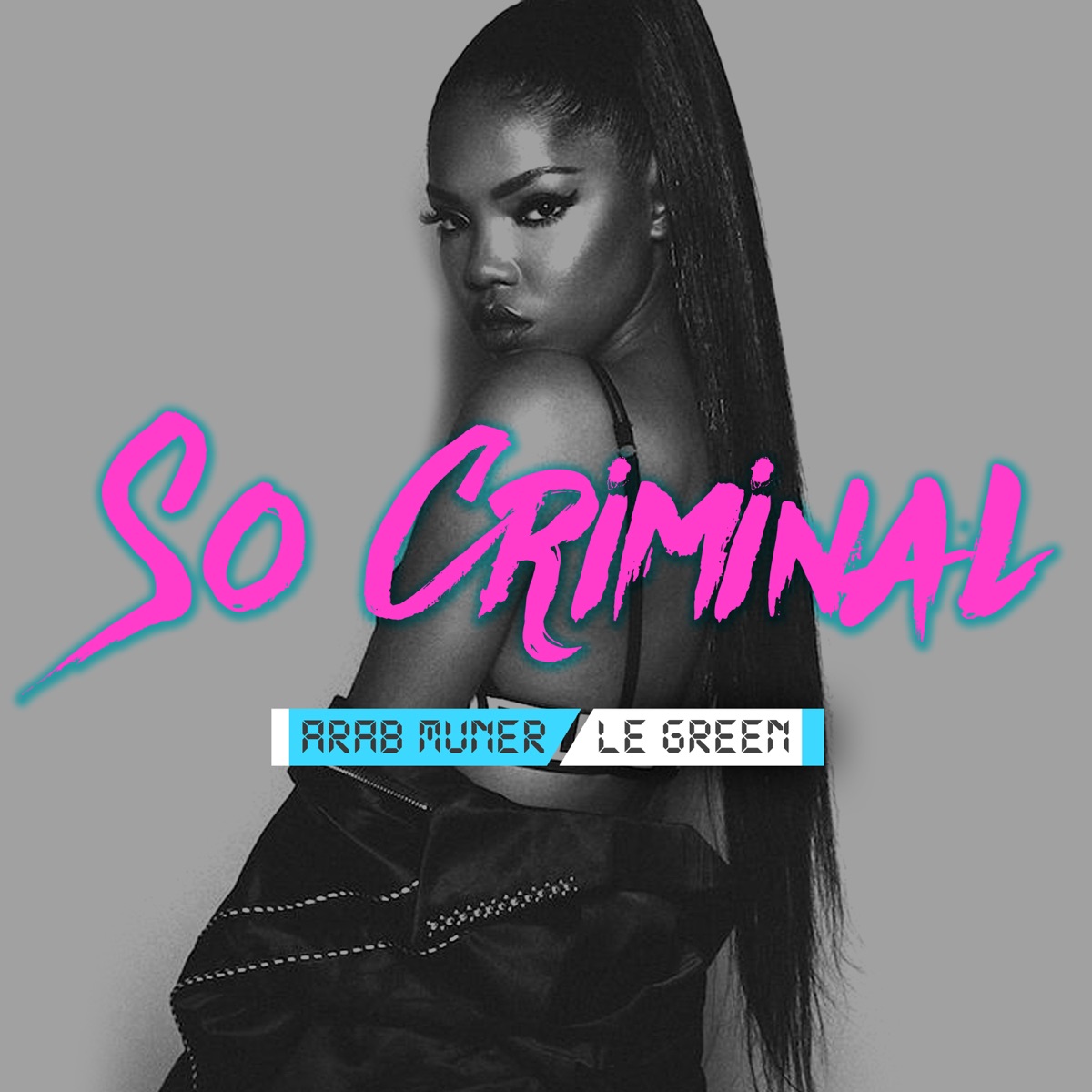 So Criminal - Single by ARABMUNER & Le Green album cover