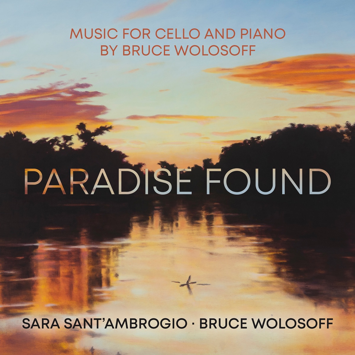 Paradise Found – Music for Cello and Piano by Bruce Wolosoff by Sara Sant'Ambrogio & Bruce Wolosoff album cover