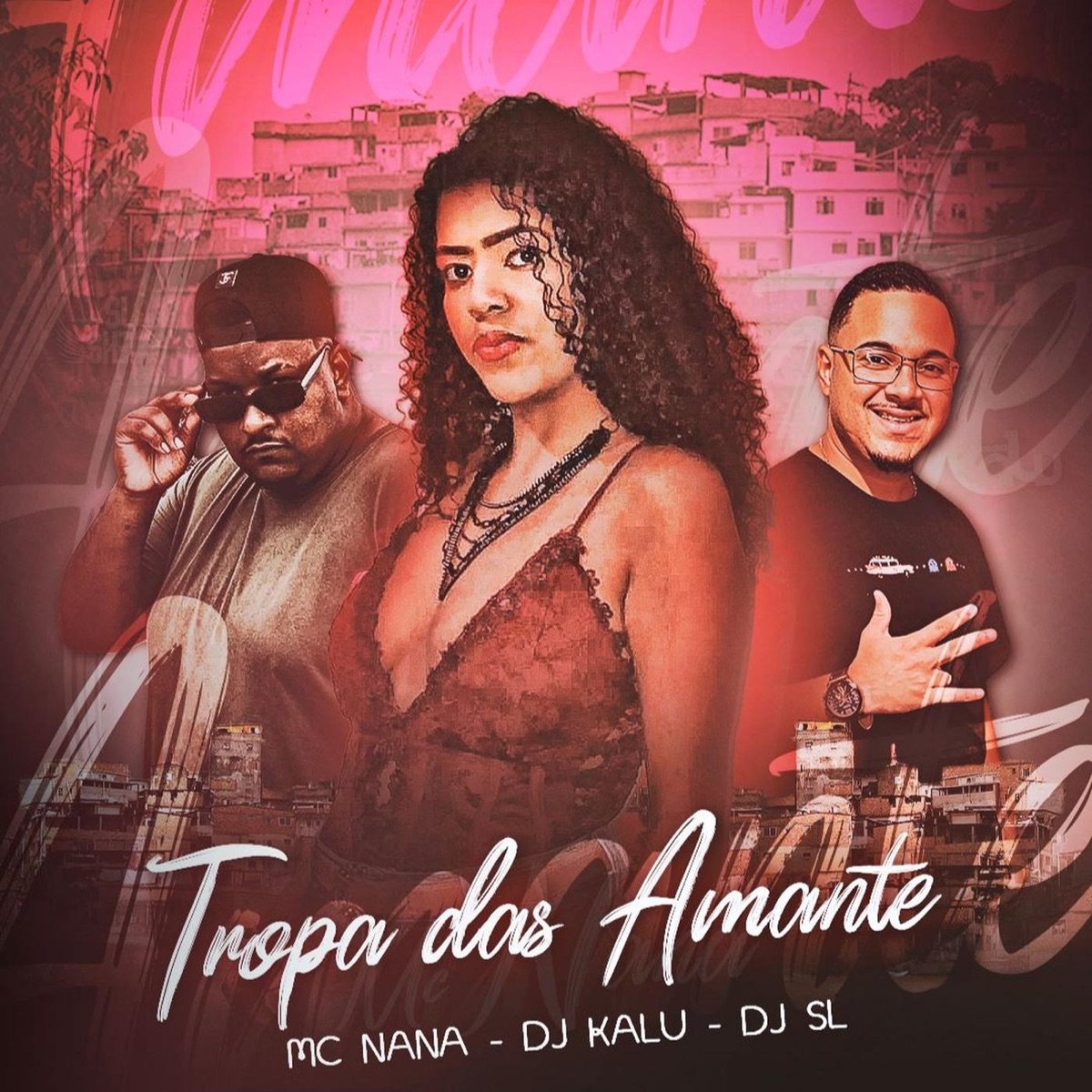 Tropa das Amante - Single by DJ SL, DJ Kalu & MC Nana album cover