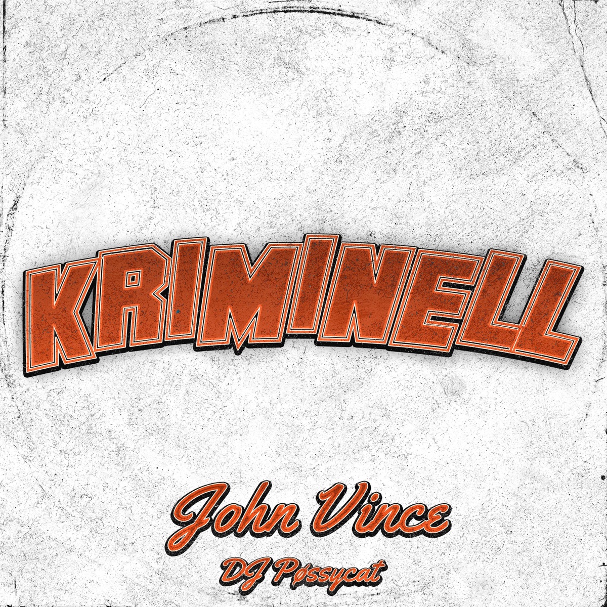 Kriminell - Single by JOHN VINCE & DJ Pøssycat album cover