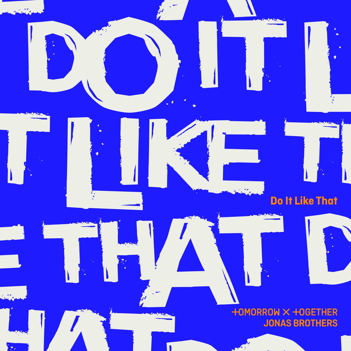 Do It Like That - Single by TOMORROW X TOGETHER & Jonas Brothers album cover