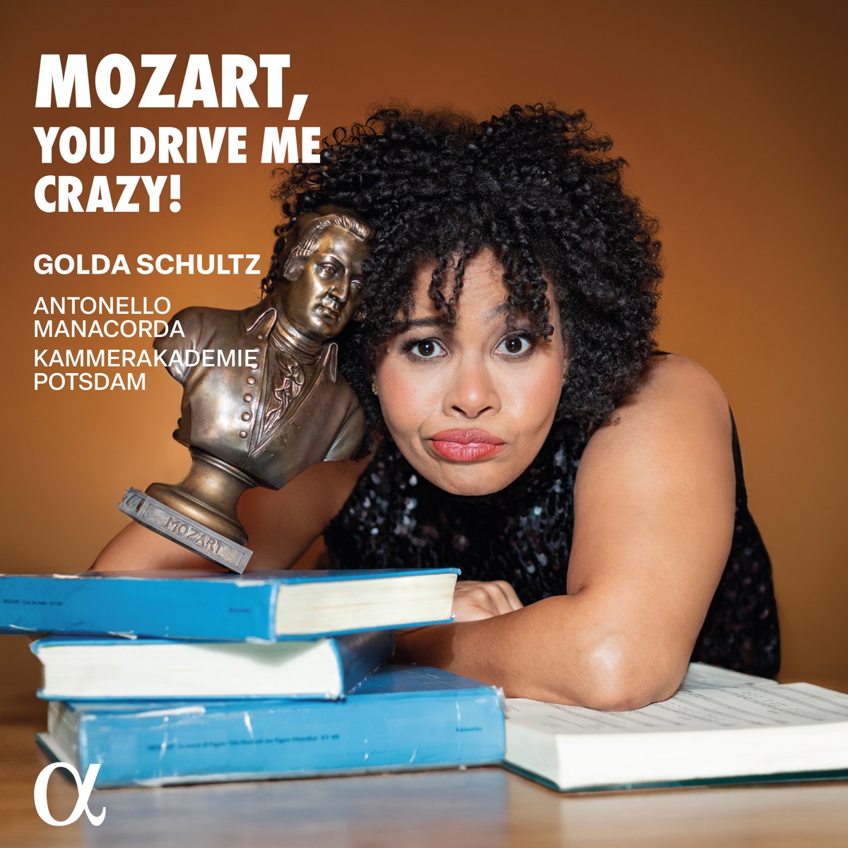 Mozart, You Drive Me Crazy! by Golda Schultz, Antonello Manacorda & Kammerakademie Potsdam album cover