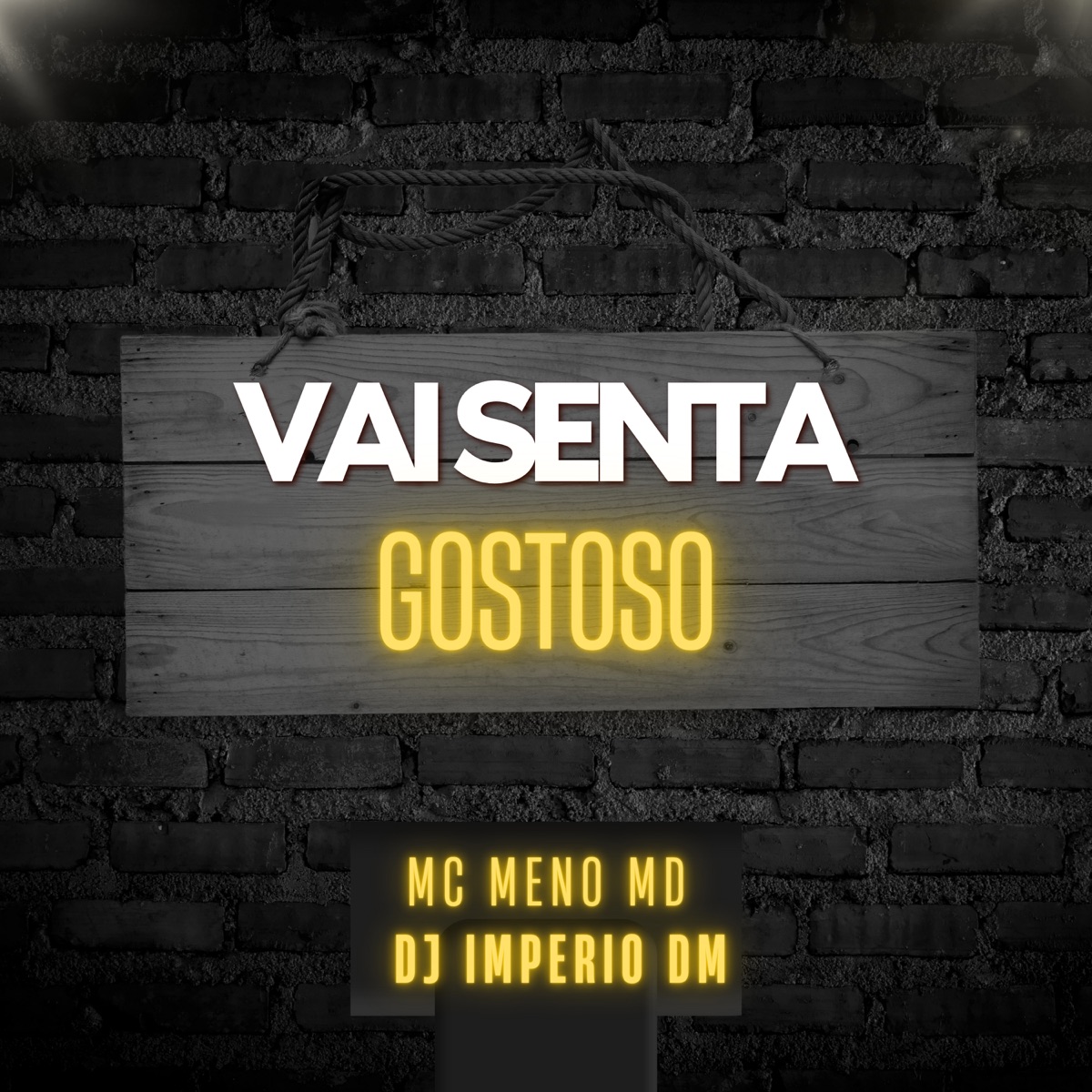 Vai Sentar Gostoso (feat. Dj Imperio DM) - Single by Mc Meno MD album cover