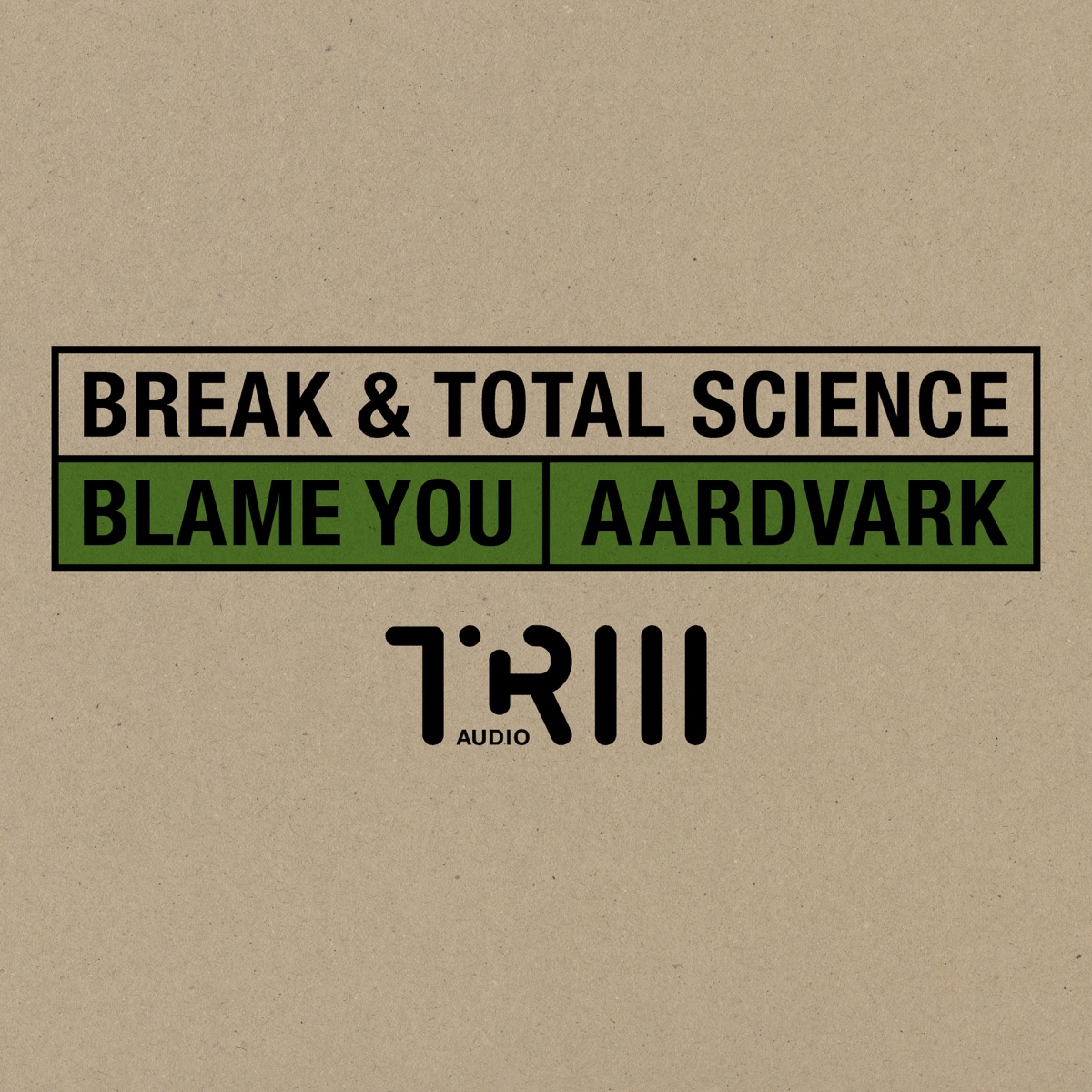 Blame You / Aardvark - Single by Break & Total Science album cover