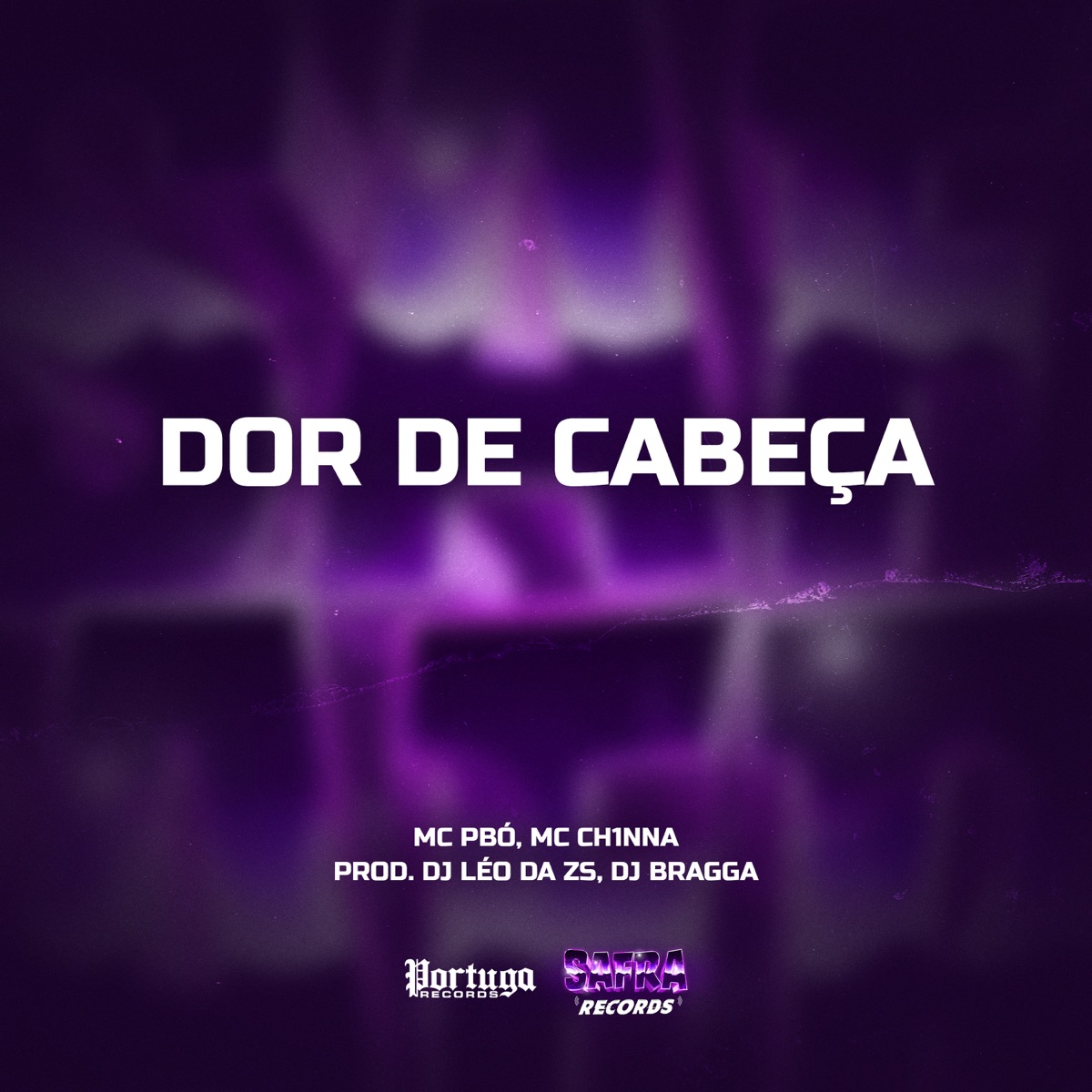 Dor De Cabeça (feat. DJ BRAGGA) - Single by Mc Pbó, MC CH1NNA & DJ LEO DA ZS album cover