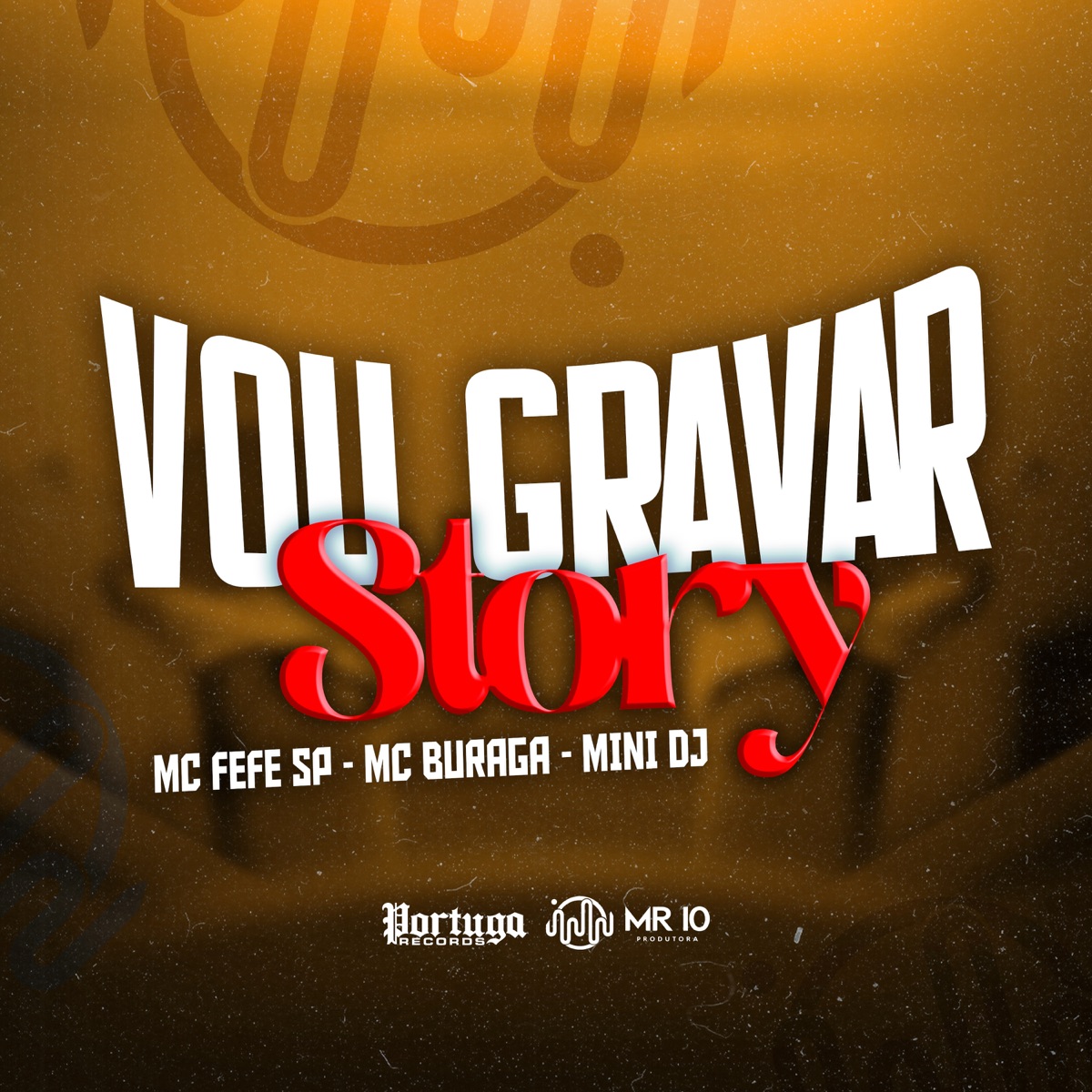 VOU GRAVAR STORY - Single by Mc Fefe Sp, Mini DJ & MC Buraga album cover