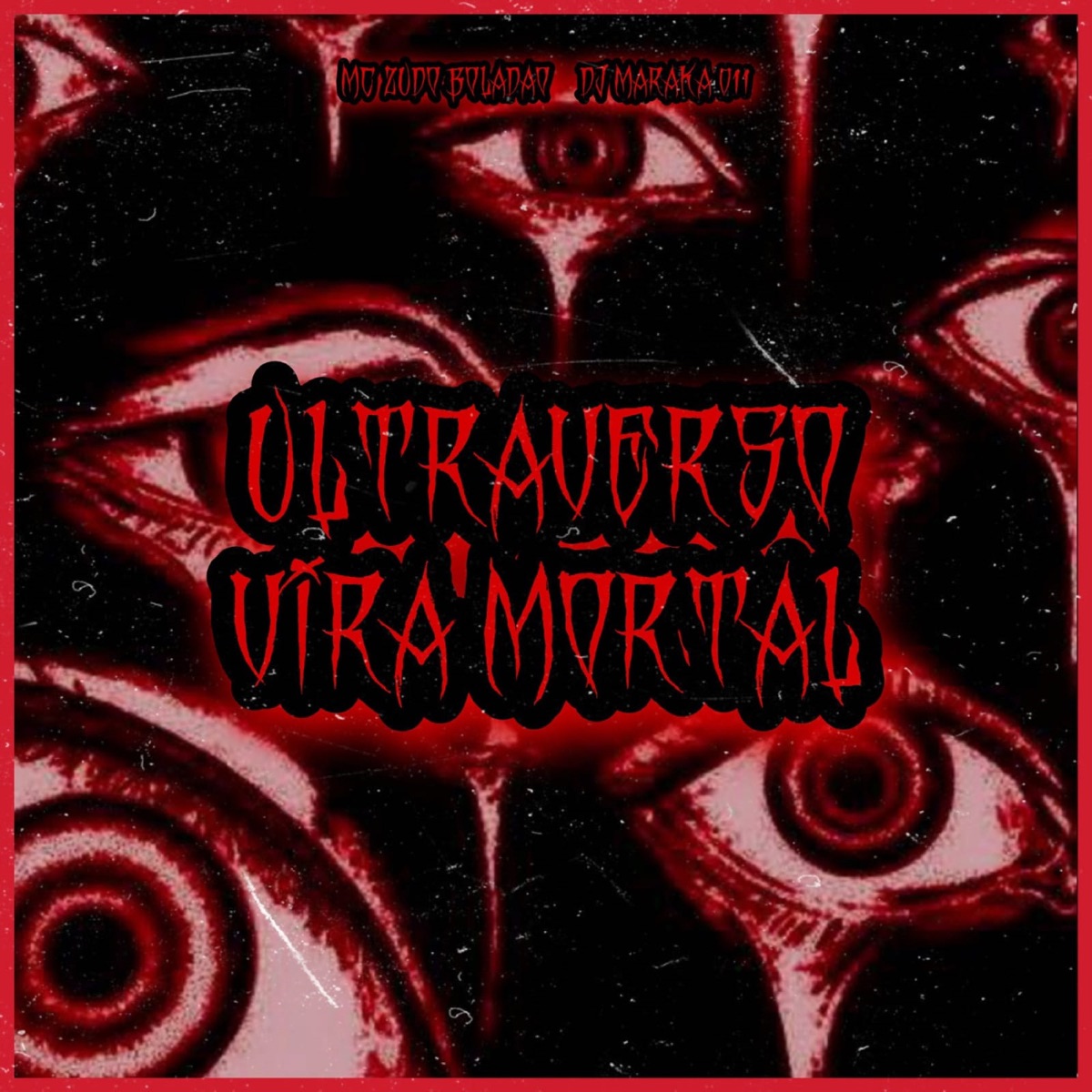 Ultraverso Vira Mortal - Single by DJ MARAKA 011 & MC ZUDO BOLADÃO album cover
