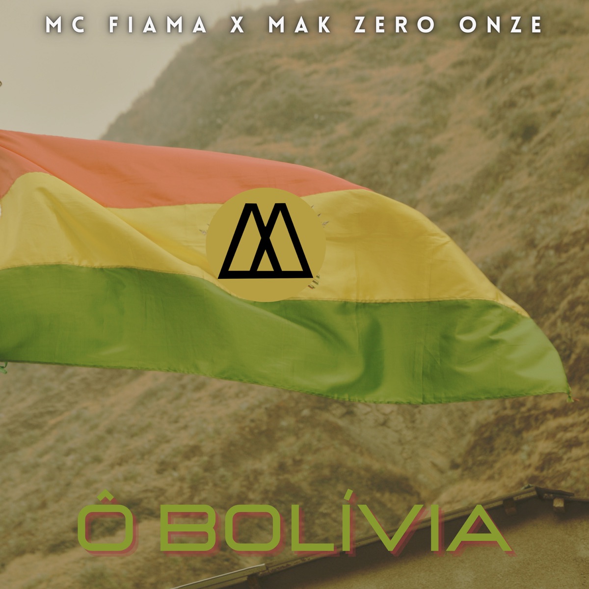Ô Bolívia (feat. MAK ZERO ONZE) - Single by MC FIAMA album cover