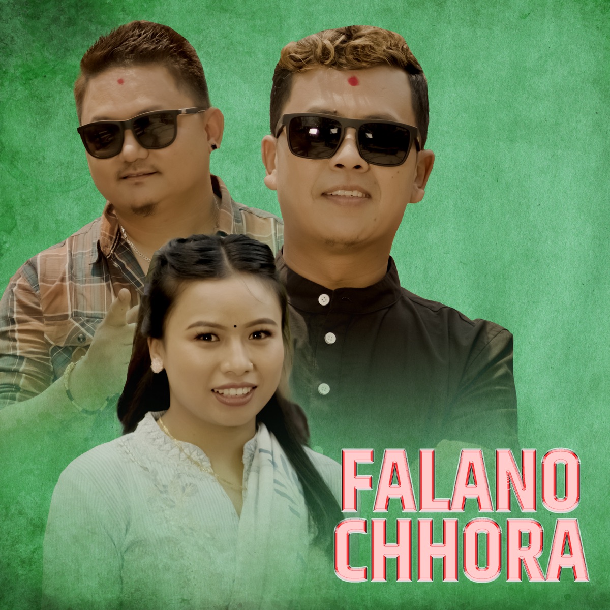 Falano Chhora - Single by Raju Gurung, Santok Gurung & Nirjala Gurung album cover