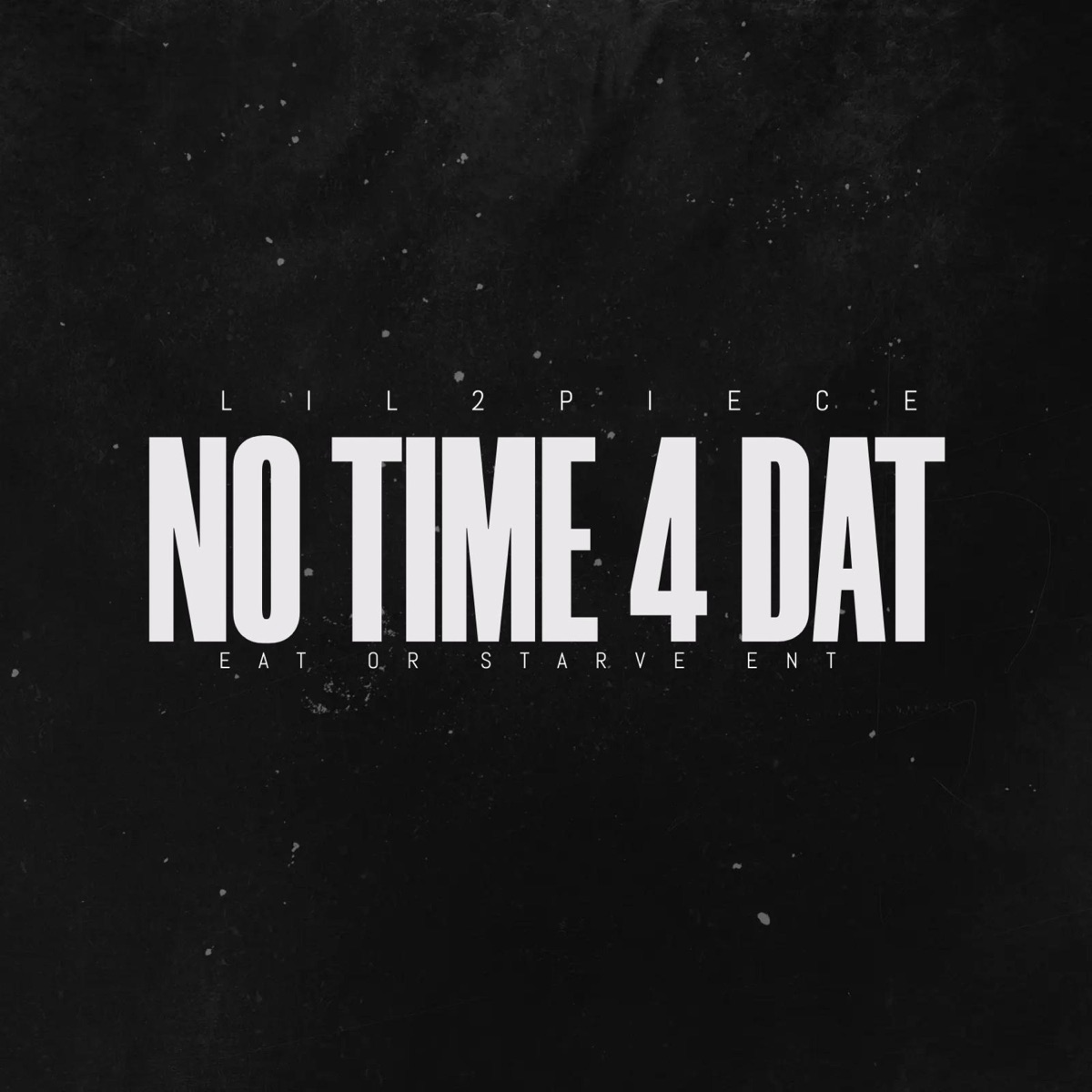 No Time 4 Dat - Single by Lil2Piece album cover