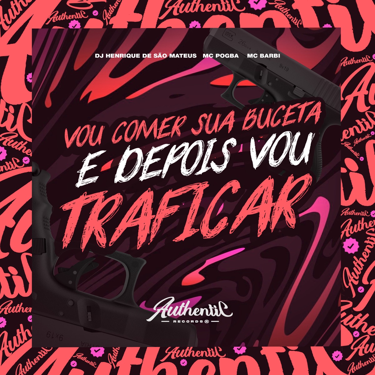 Vou Comer Sua Buceta e Depois Vou Traficar (feat. MC Pogba & Mc Barbi) - Single by Dj Henrique De São Mateus album cover