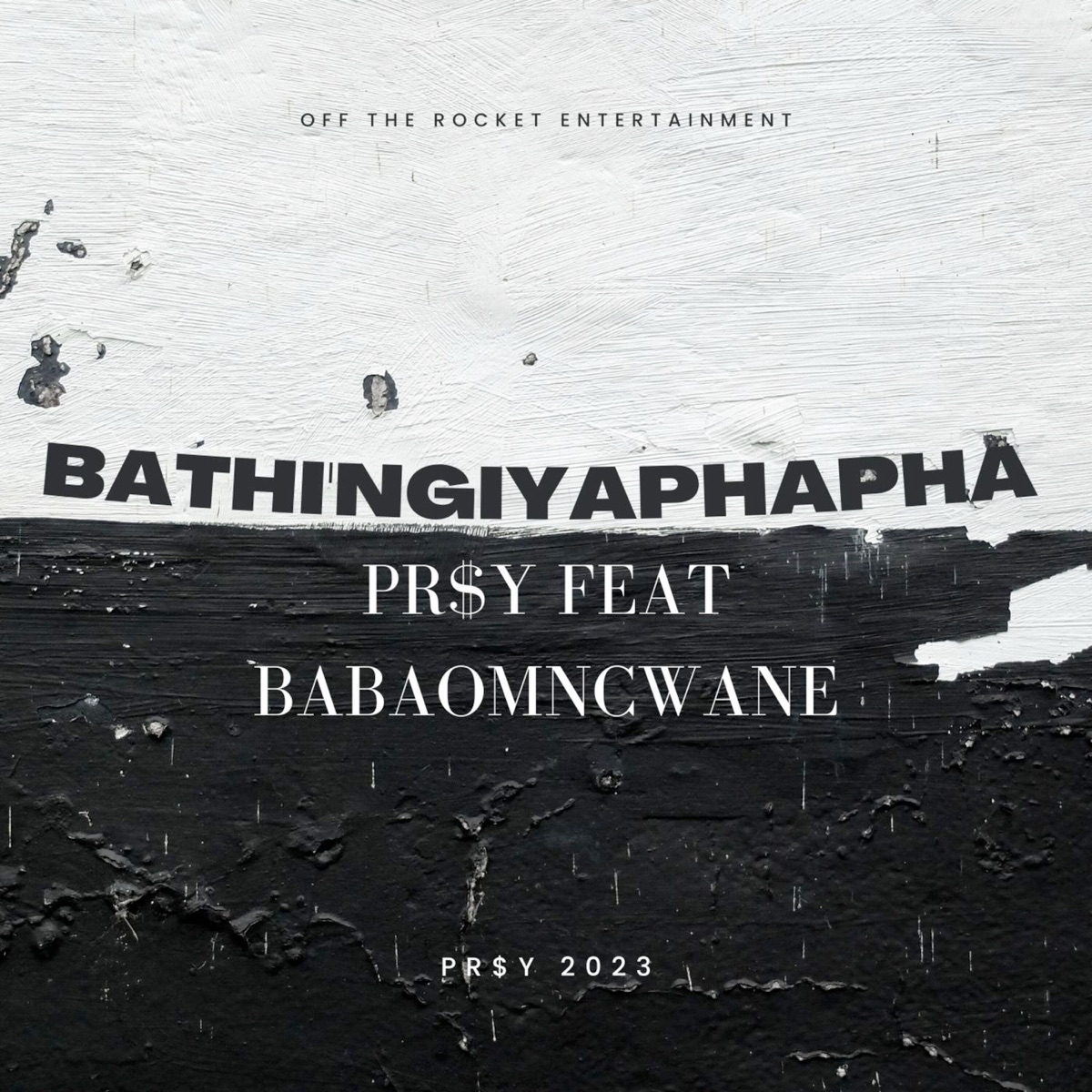 Bathi' Ngiyaphapha (feat. Babaomncane) - Single by Pr$y album cover