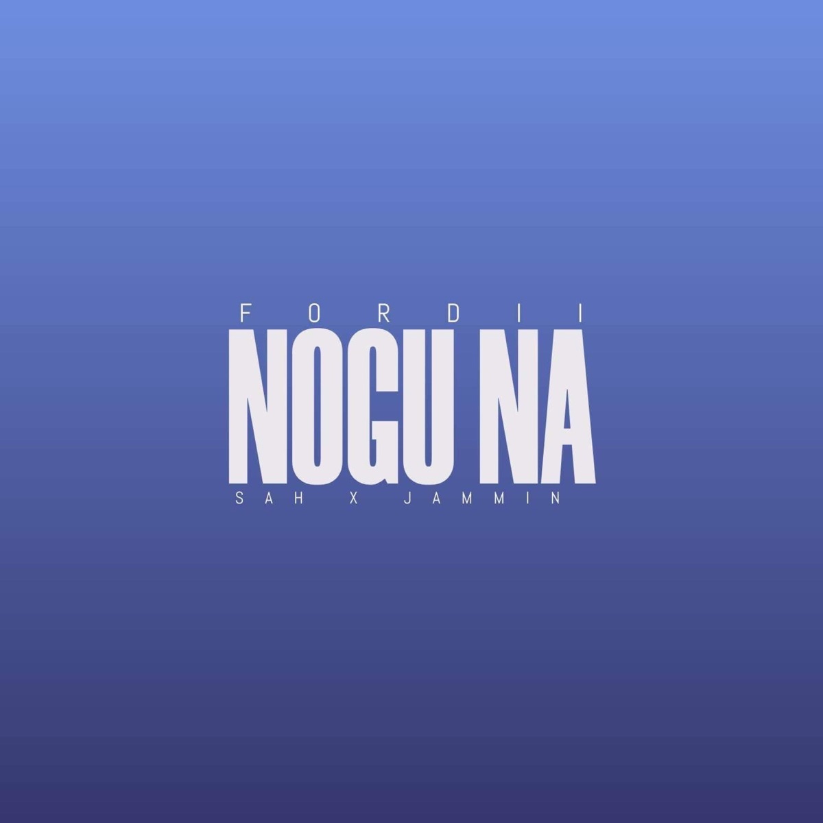 Nogu Na - Single by SAH, Fordii & Jammin album cover