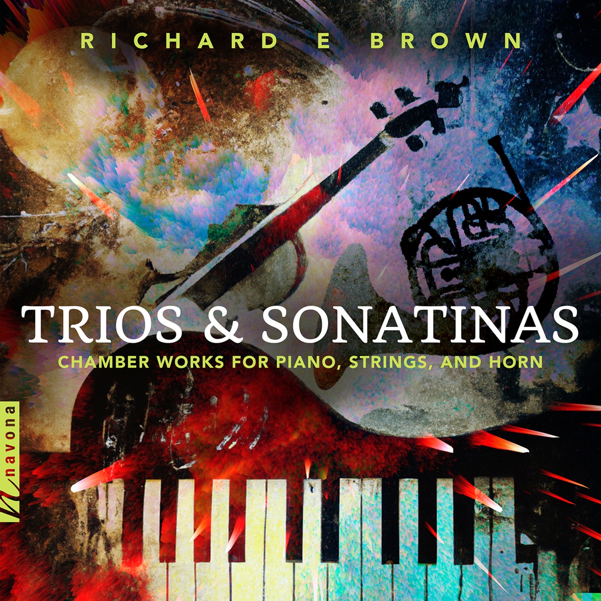 Richard E Brown: Trios & Sonatinas by Trio Casals, Alexandr Kislitsyn, Ovidiu Marinescu, Anna Kislitsyna, Peter Sulski, Randall Hodgkinson, Juventas New Music Ensemble, Oliver Caplan, Anne Howarth, Ryan Shannon & Julia Scott Carey album cover