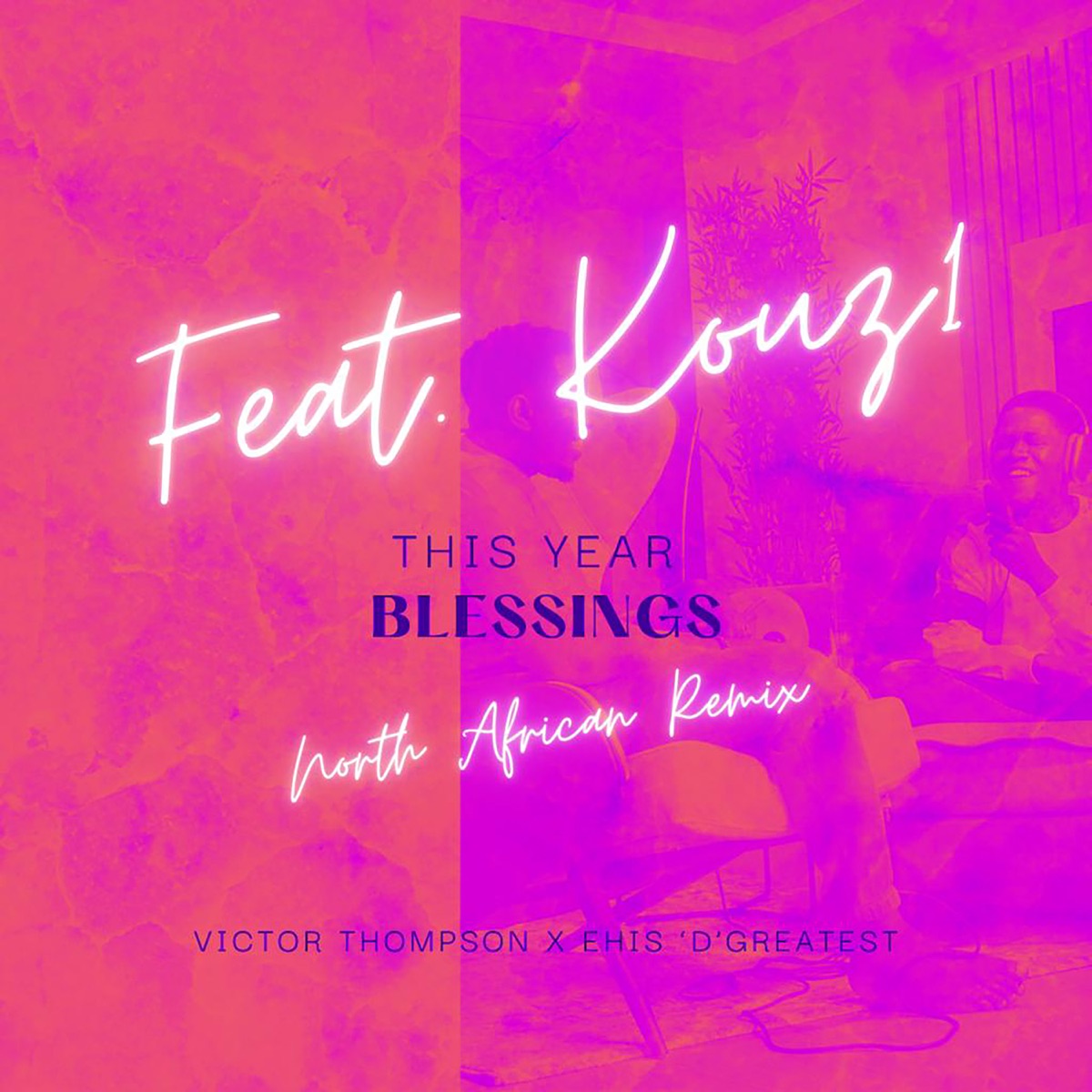 THIS YEAR (Blessings) [North African Remix] [feat. Kouz1] - Single by Victor Thompson & Ehis 'D' Greatest album cover