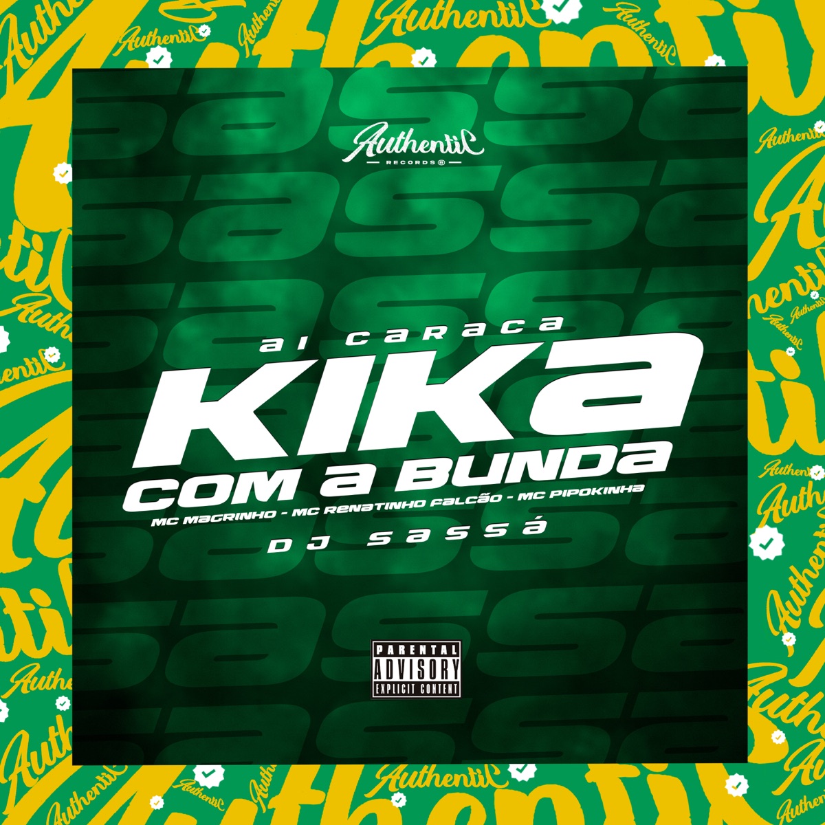 Ai Caraca - Kika Com a Bunda (feat. Mc Magrinho & MC Pipokinha) - Single by MC Renatinho Falcão & DJ Sassá Original album cover