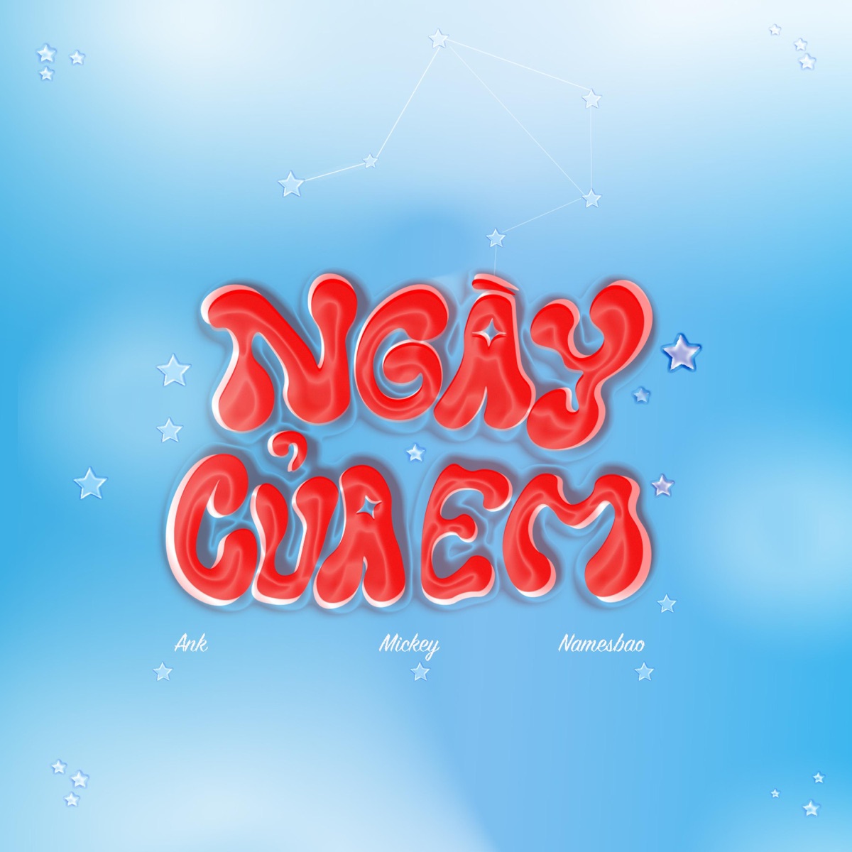 Ngày Của Em (feat. Ank & Namesbao) - Single by MICKEY album cover