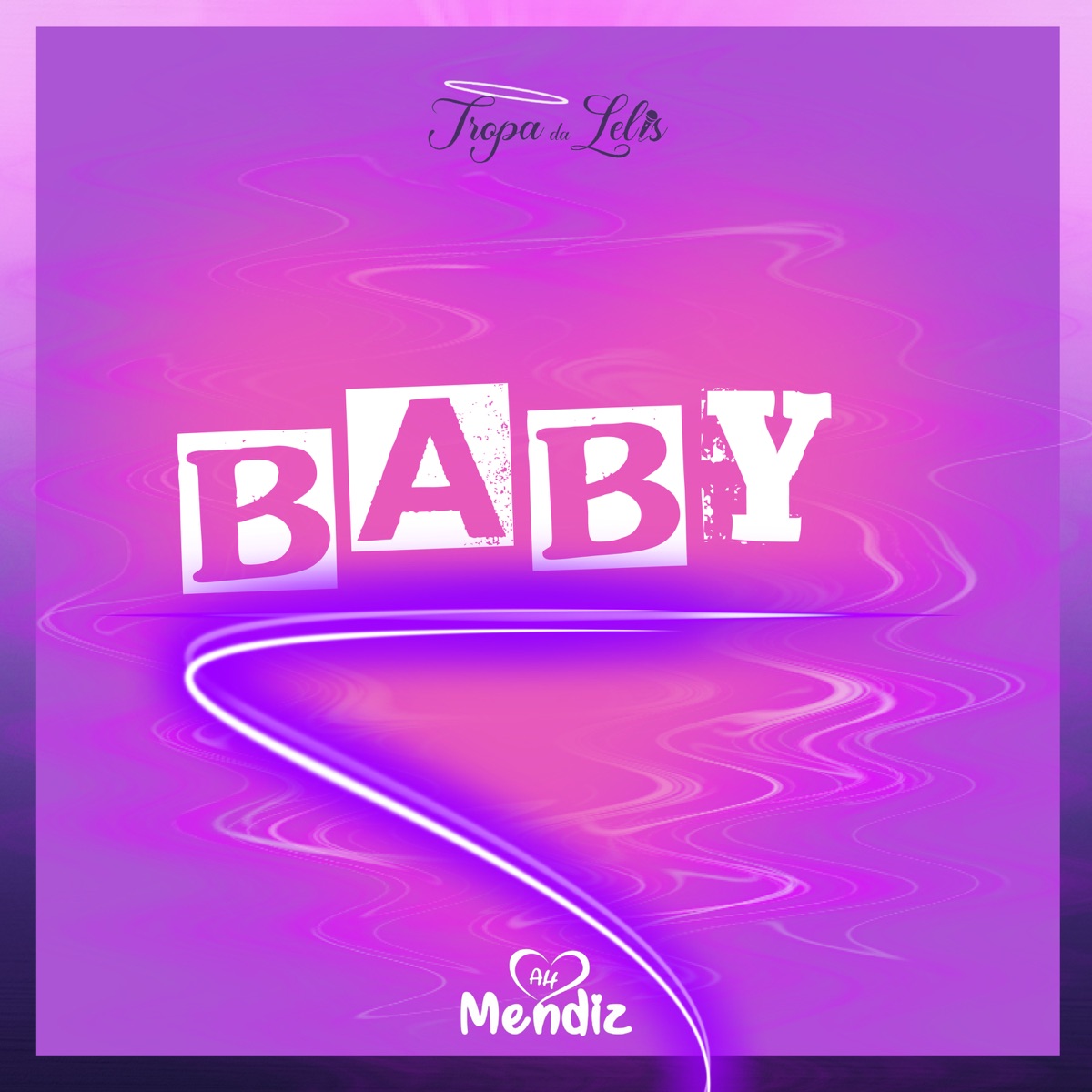 Baby - Single by Ah Mendiz, Dan Soares NoBeat & TROPA DA LELIS album cover