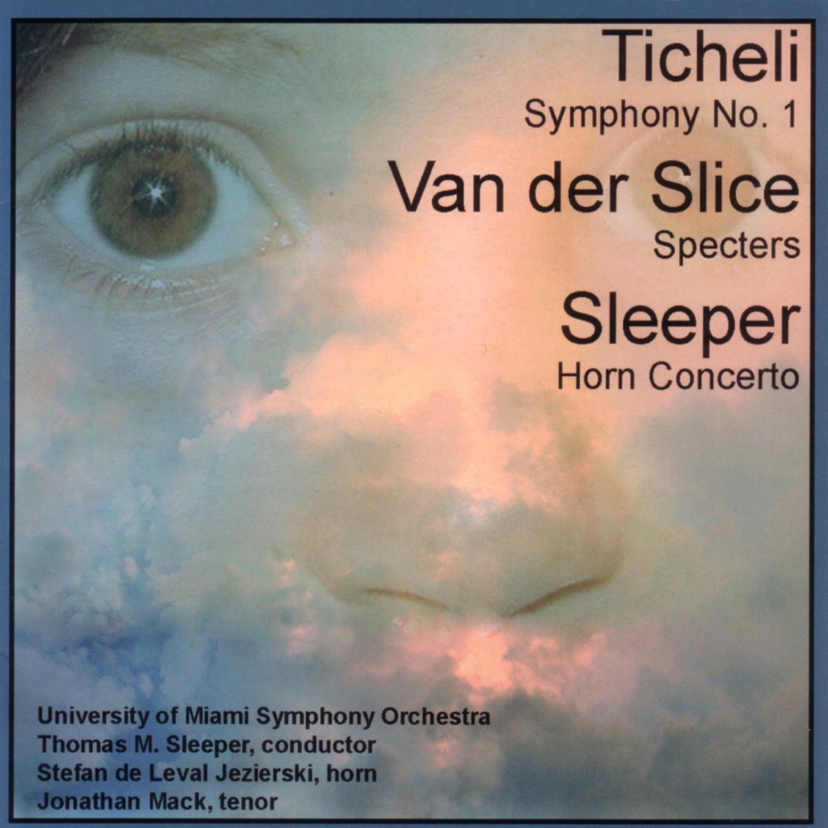 Sleeper: Horn Concerto - Ticheli: Symphony No. 1 - Van Der Slice: Specters by Thomas Sleeper & Univ. of Miami Symphony album cover