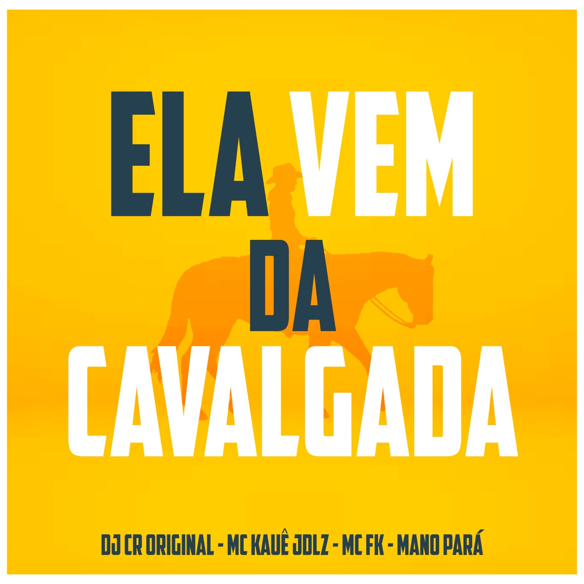 Ela Vem da Cavalgada - Single by DJ CR Original, Mc Kauê jdlz, MC Fk & Mano Pará album cover