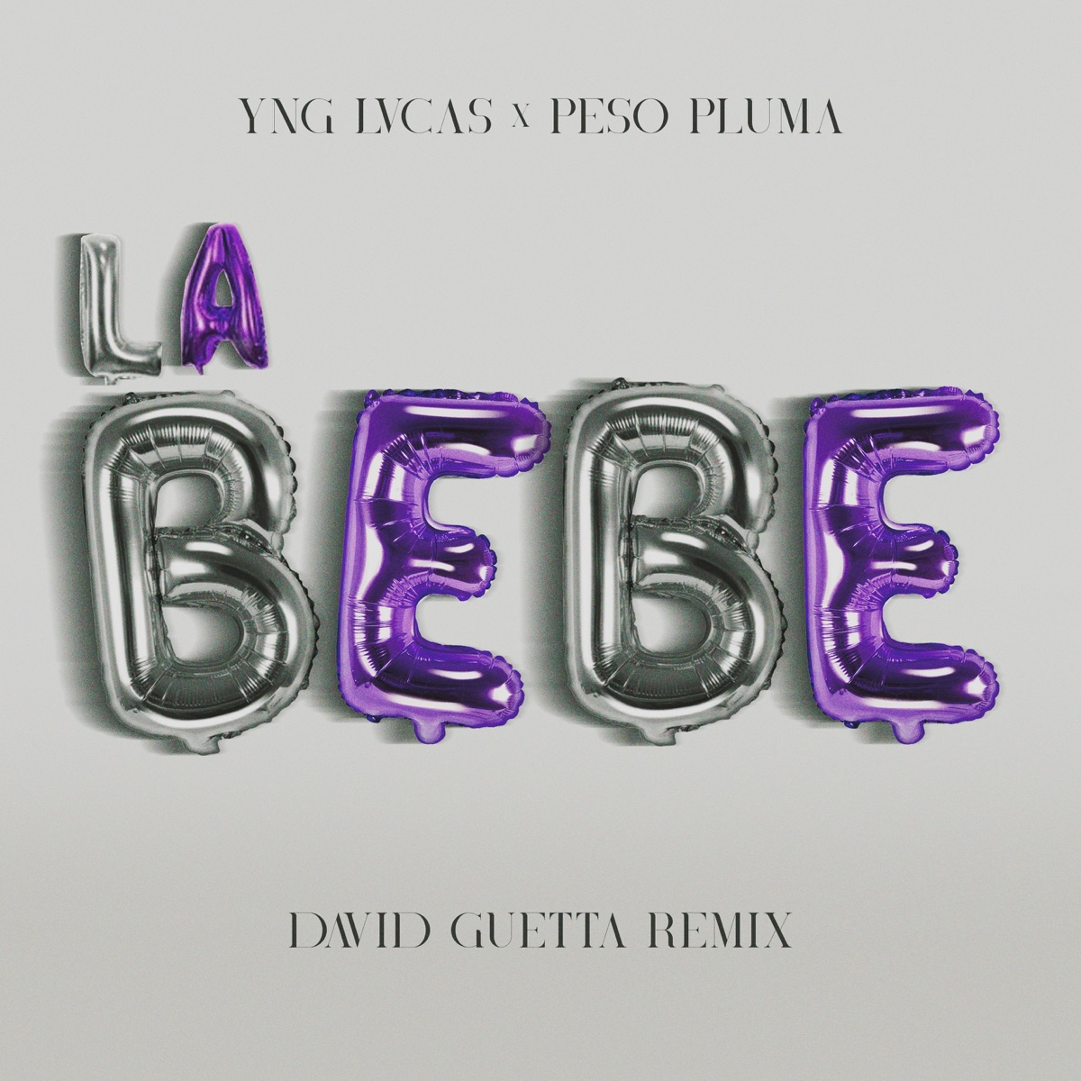 La Bebé (David Guetta Remix) - Single by Yng Lvcas, Peso Pluma & David Guetta album cover artwork