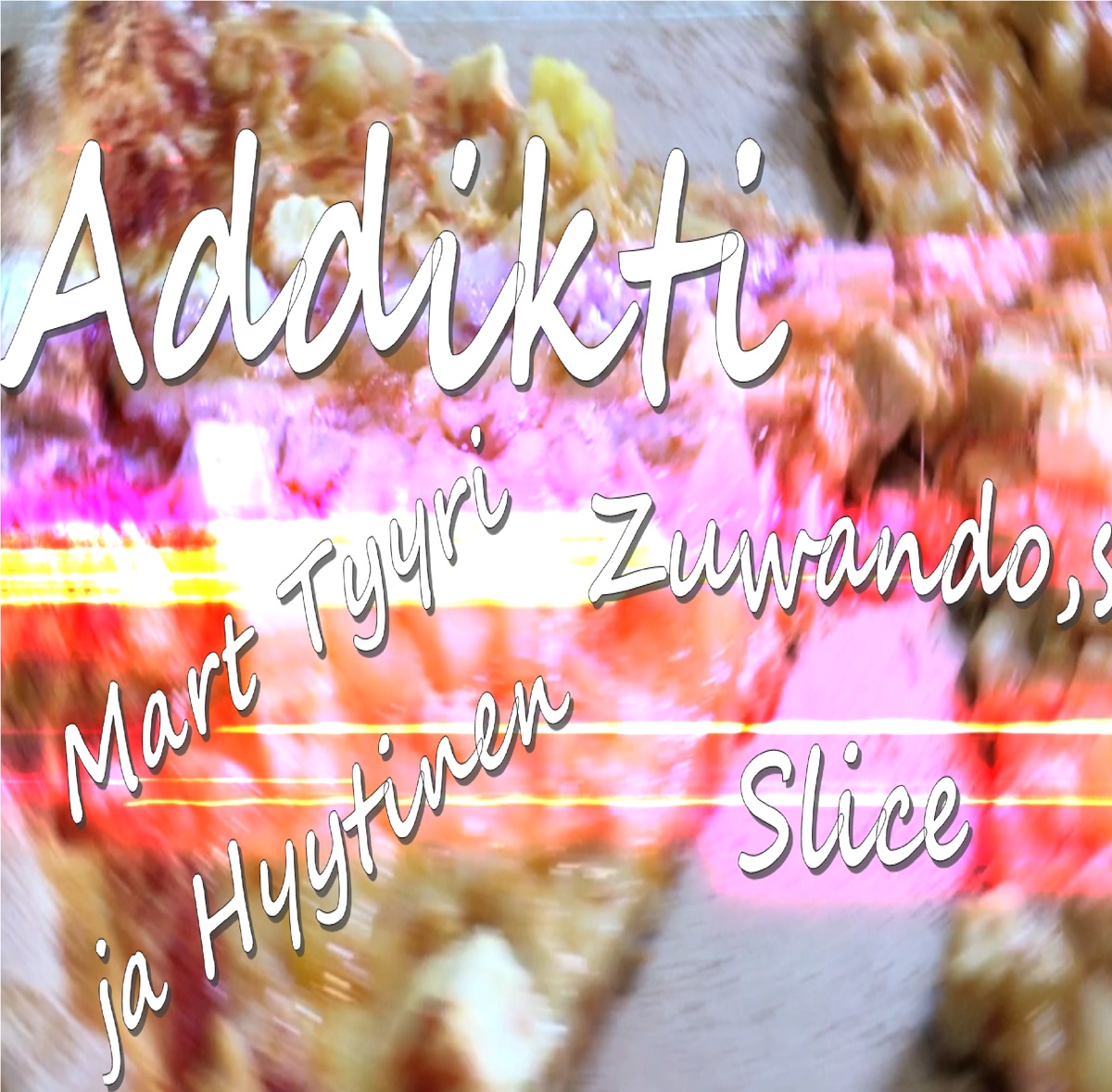 Addikti - Zuwando's slice - Single by Mart Tyyri & Markus Hyytinen album cover