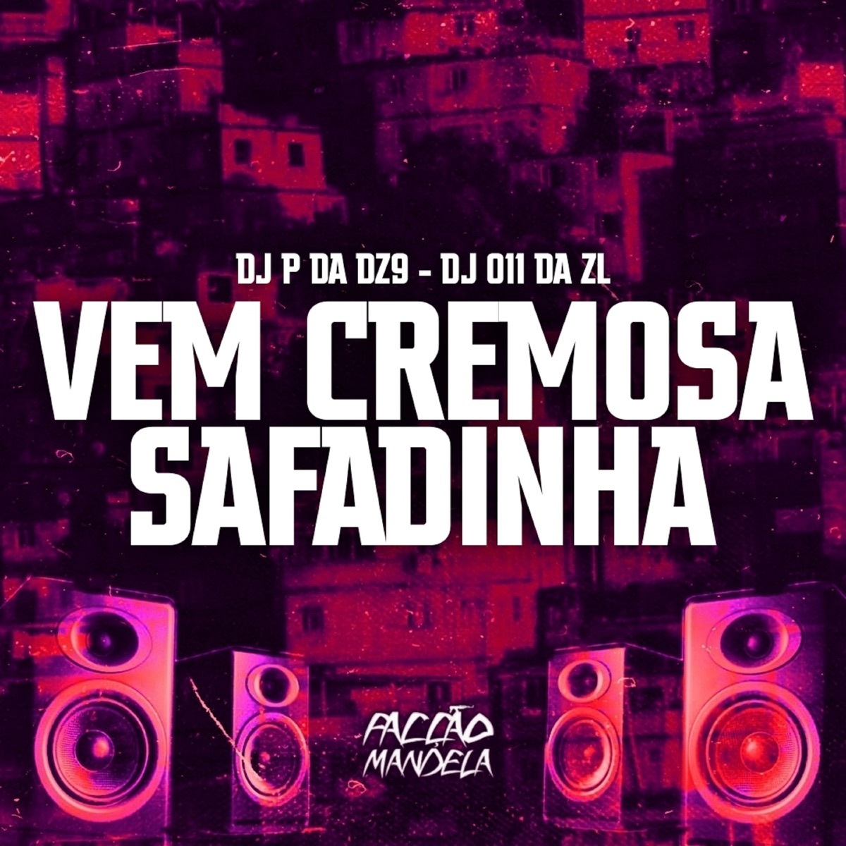 Vem Cremosa Safadinha - Single by DJ P da DZ9 & DJ 011 DA ZL album cover