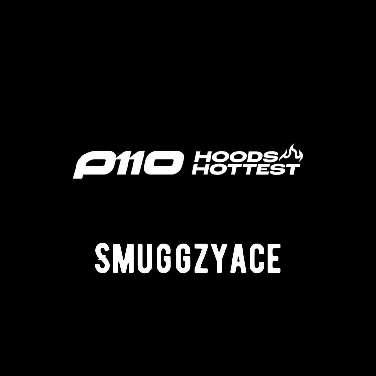 SmuggzyAce Hoods Hottest - Single by P110 & SmuggzyAce album cover