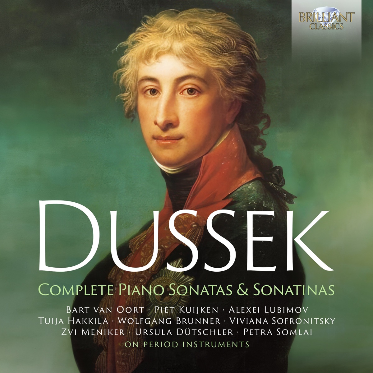 Dussek: Complete Sonatas & Sonatinas by Ursula Dütschler, Bart Van Oort, Zvi Meniker, Viviana Sofronitsky, Petra Somlai, Piet Kuijken, Alexei Lubimov, Wolfgang Brunner & Tuija Hakkila album cover