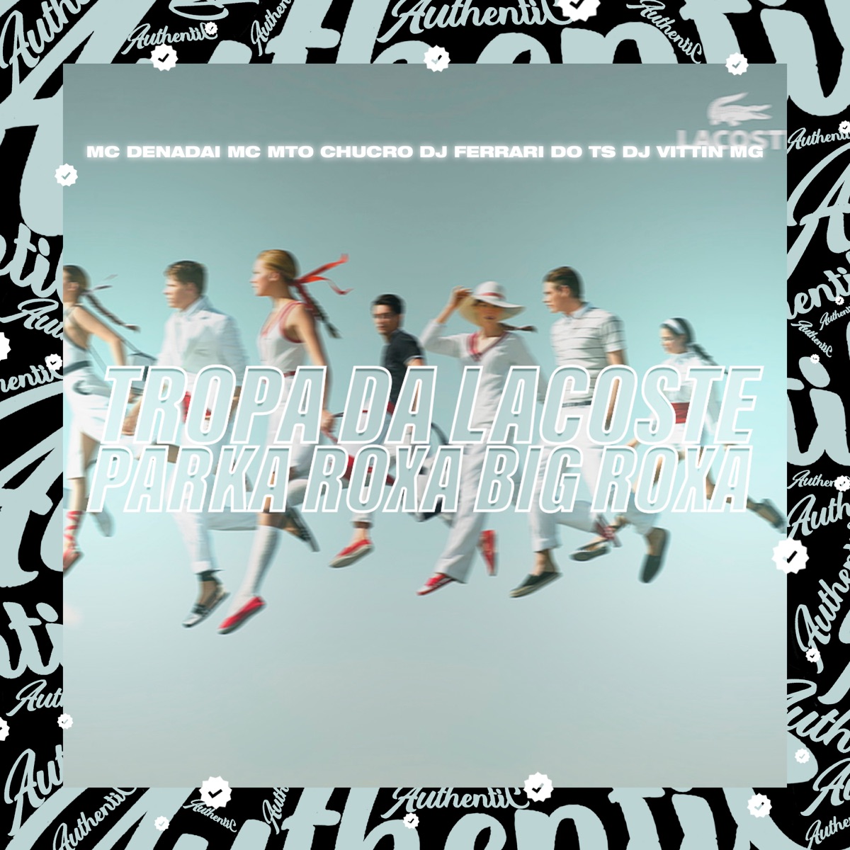 Tropa da Lacoste - Parka Roxa Vs Big Roxa (feat. MC DENADAI, MC MTO CHUCRO & DJ FERRARI DO TS) - Single by DJ VITTIN MG album cover