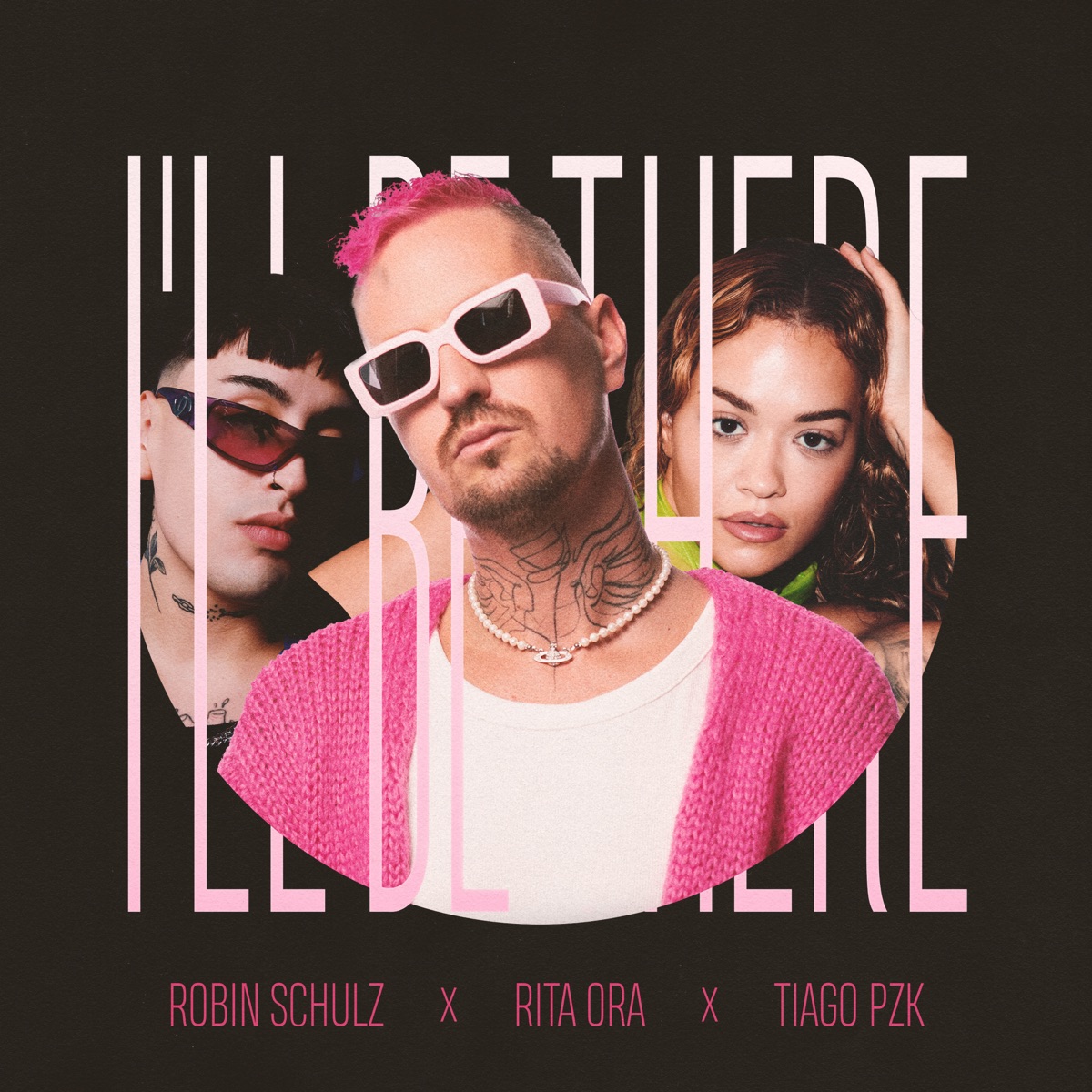 I'll Be There - Single by Robin Schulz, Rita Ora & Tiago PZK album cover