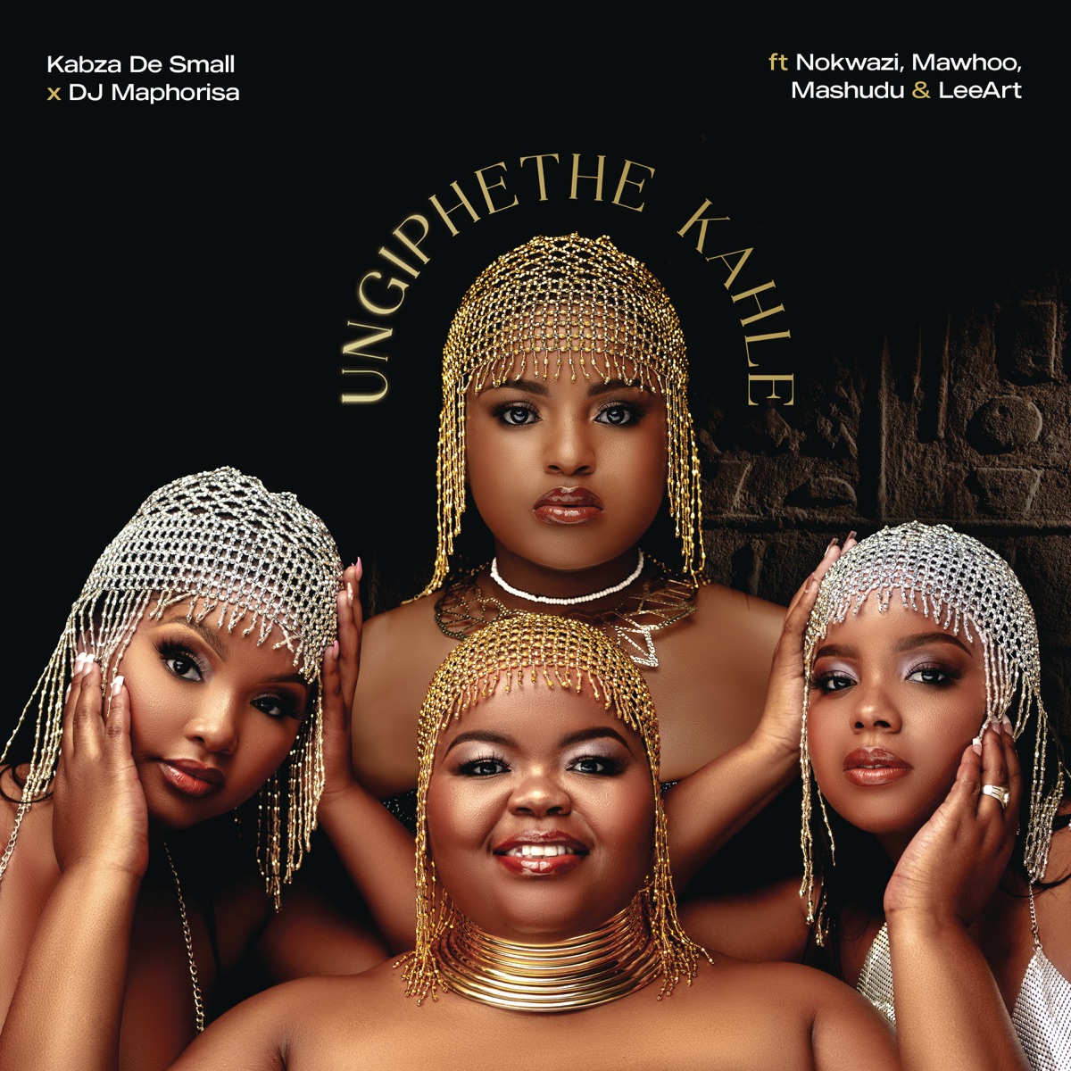 Ungiphethe Kahle (feat. Nokwazi, MaWhoo, Mashudu & LeeArt) - Single by Kabza De Small & DJ Maphorisa album cover