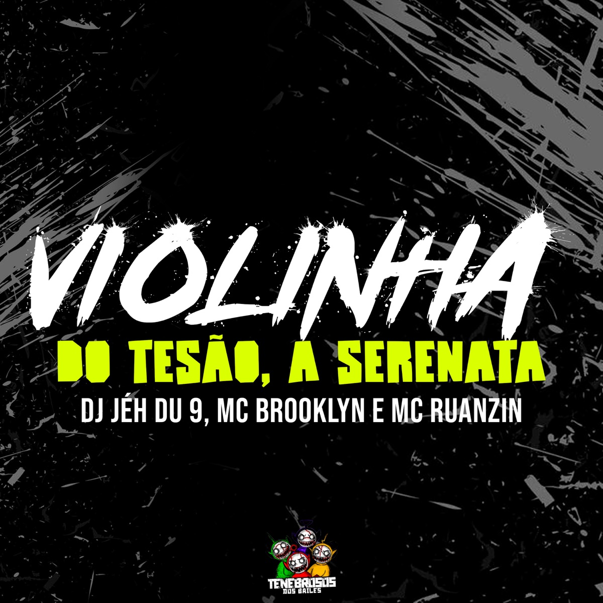 Violinha do Tesão, a Serenata - Single by DJ Jéh Du 9, Mc Brooklyn & MC Ruanzin album cover