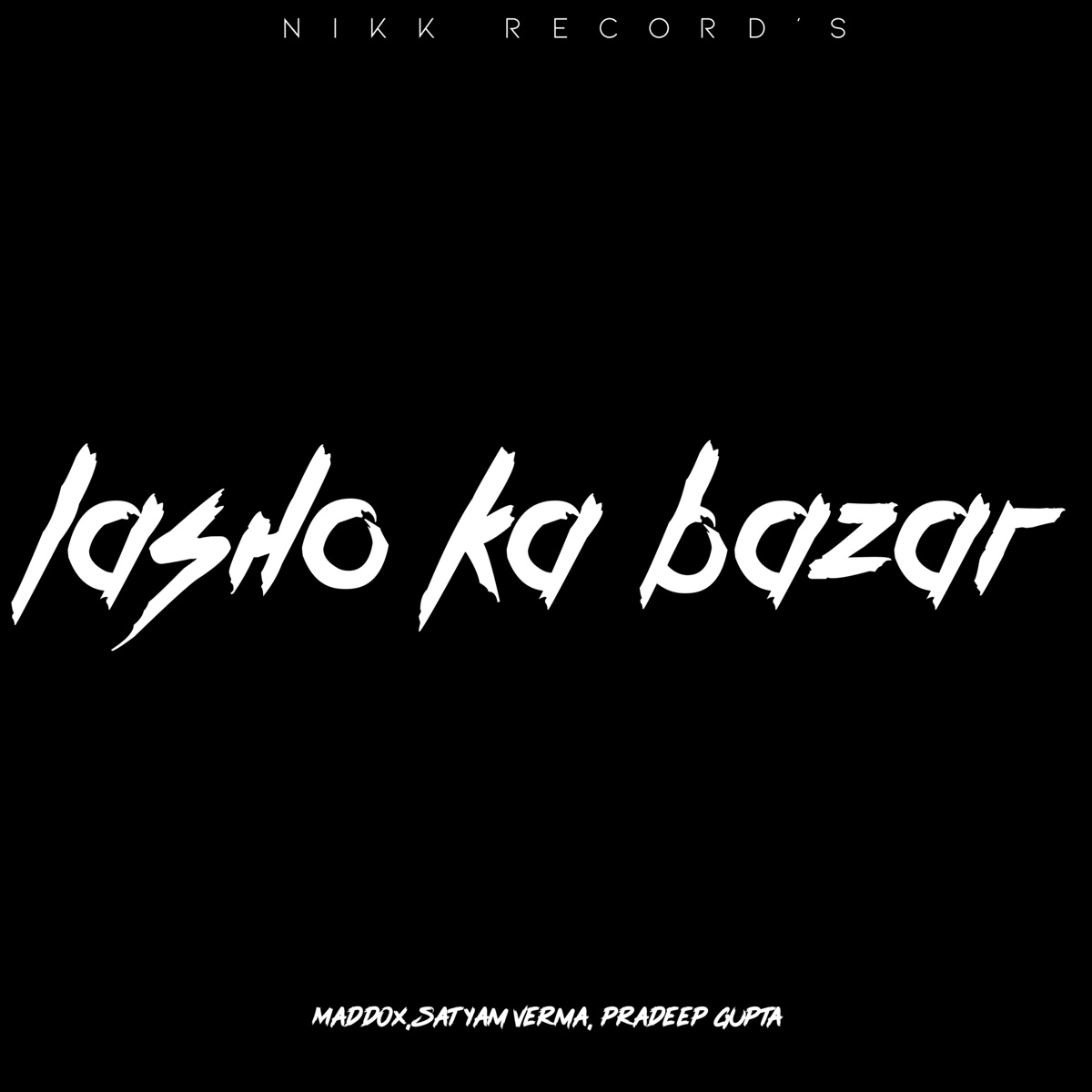 Lasho Ka Bazar - Single by Maddox, Satyam Verma & Pradeep Gupta album cover