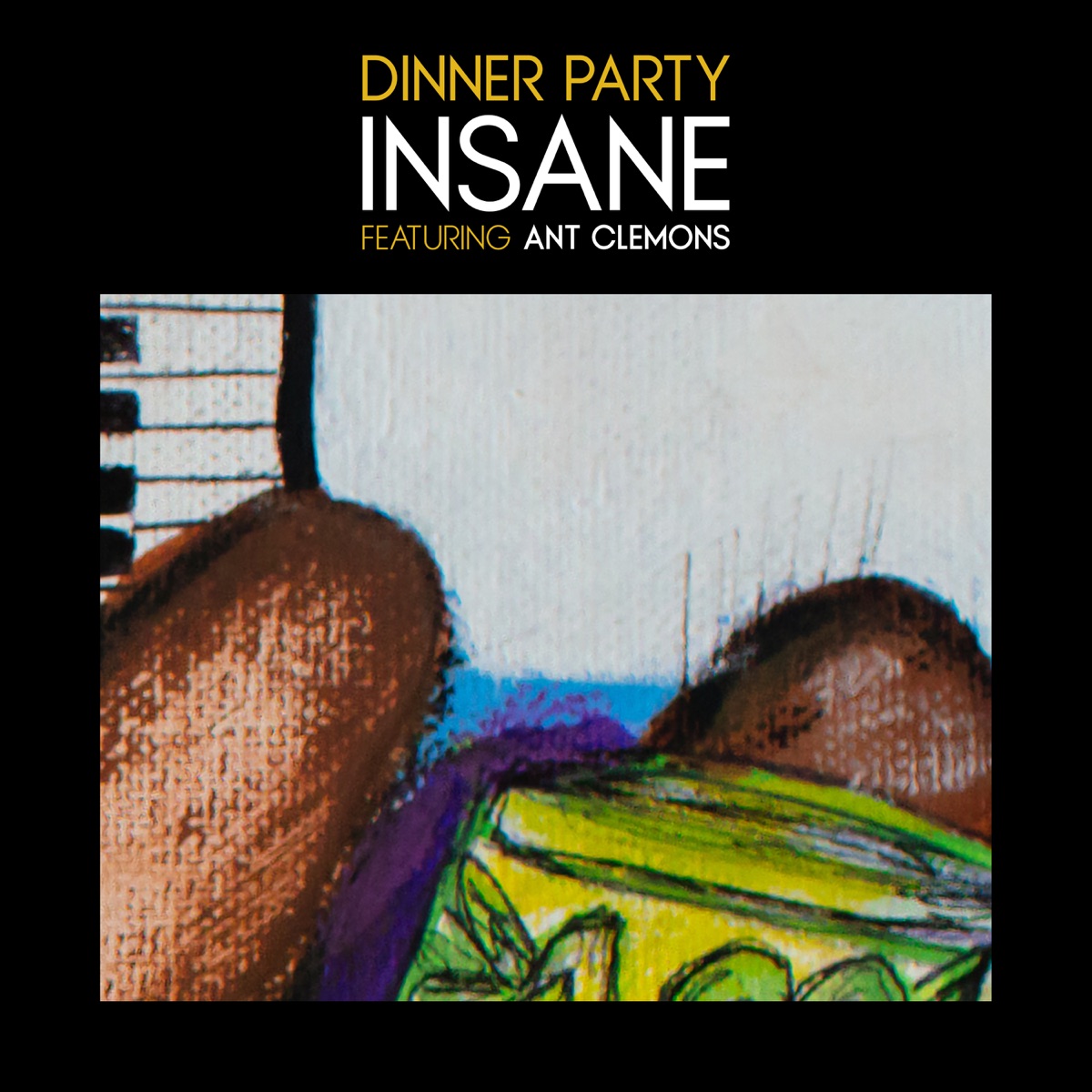 Insane (feat. Ant Clemons) - Single by Terrace Martin, Robert Glasper, Kamasi Washington & Dinner Party album cover
