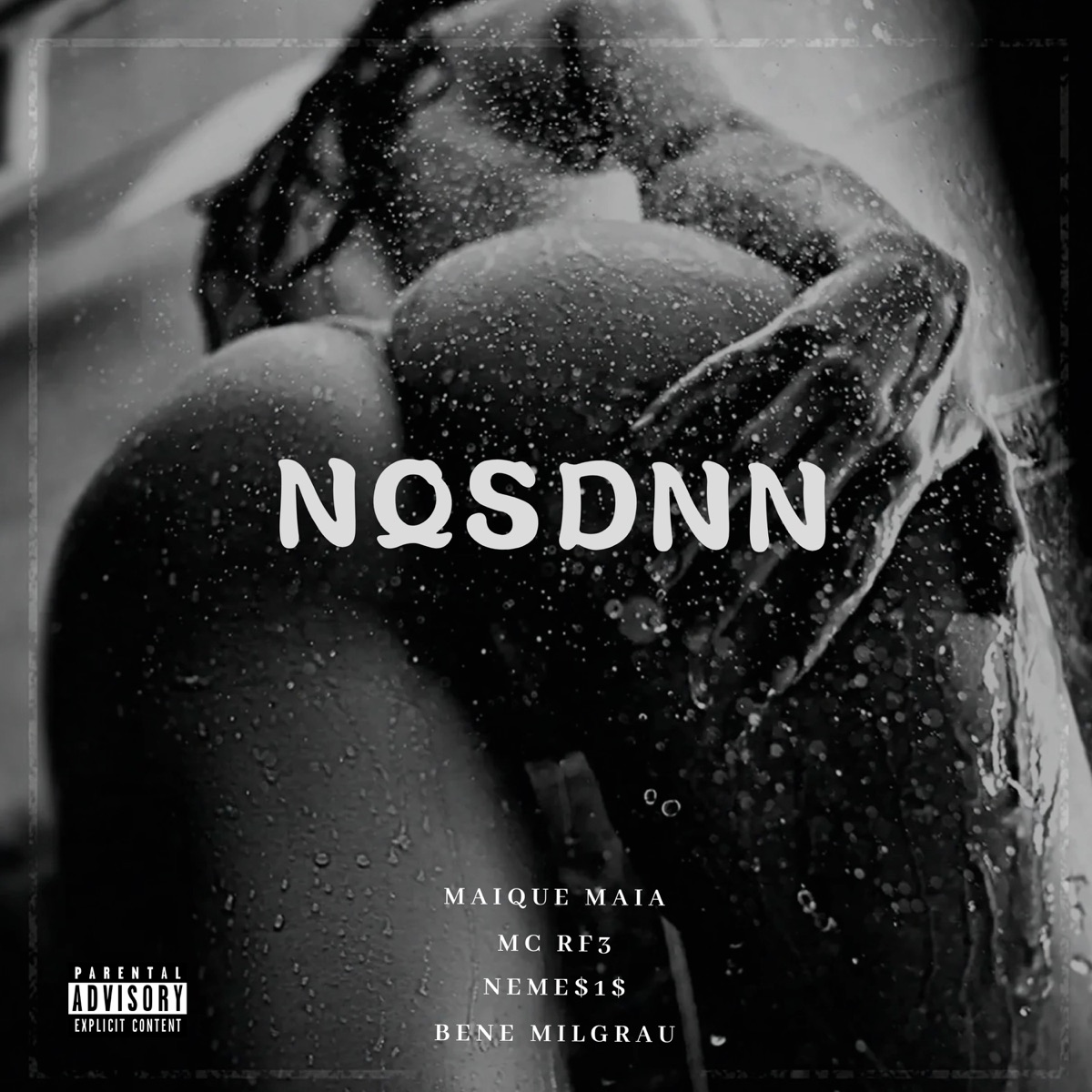 Nqsdnn (feat. MC RF3, NEME$1$ & Bene MilGrau) - Single by Maique Maia album cover