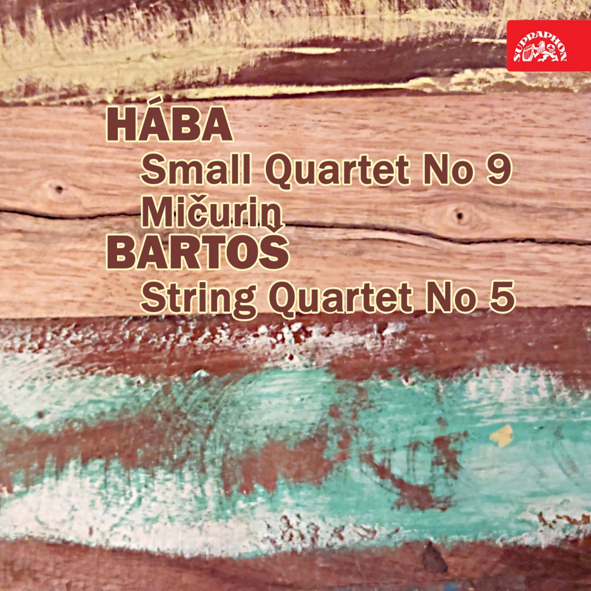 Hába: Small Quartet No 9, Mičurin - Bartoš: String Qurtet No 5 by Géza Novák, Jan Kühn, Hábovo kvarteto & Czech Philharmonic Children's Choir album cover