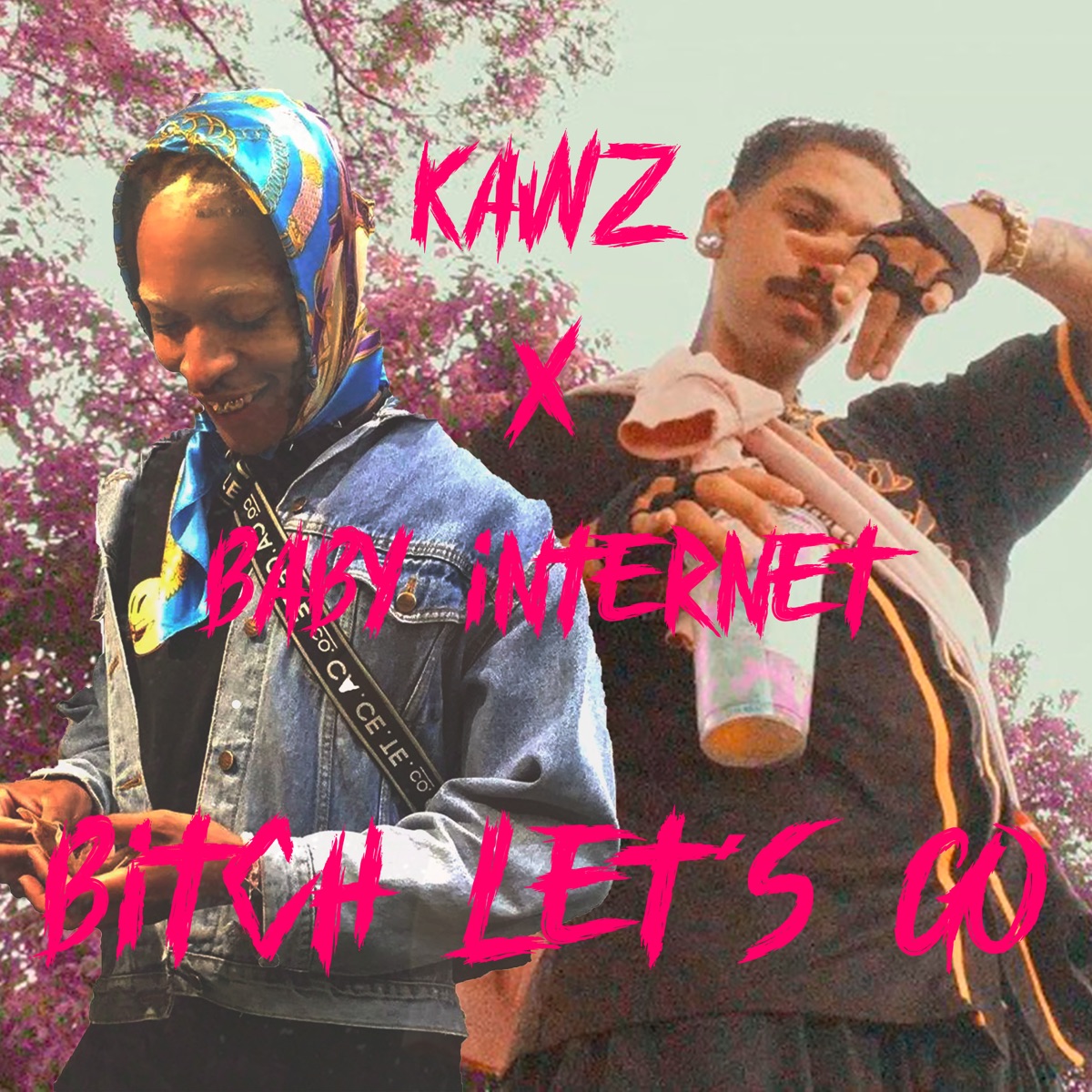Bitch Let's Go (feat. baby internet) - Single by kawz album cover