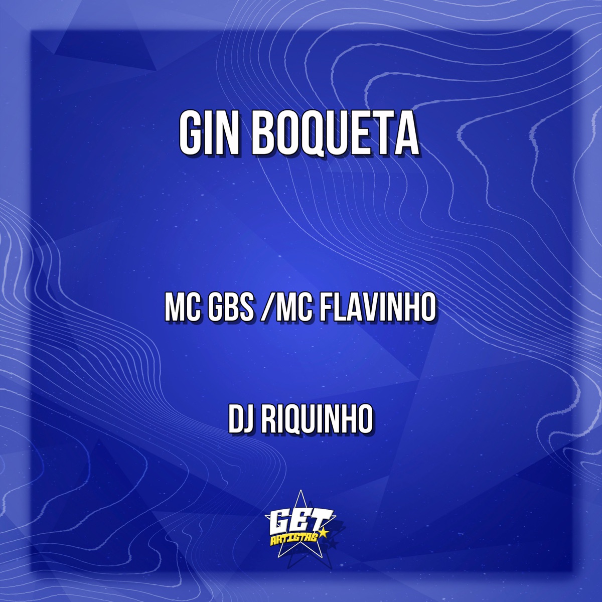 Gin Boqueta - Single by Mc Gbs, MC Flavinho & DJ Riquinho album cover