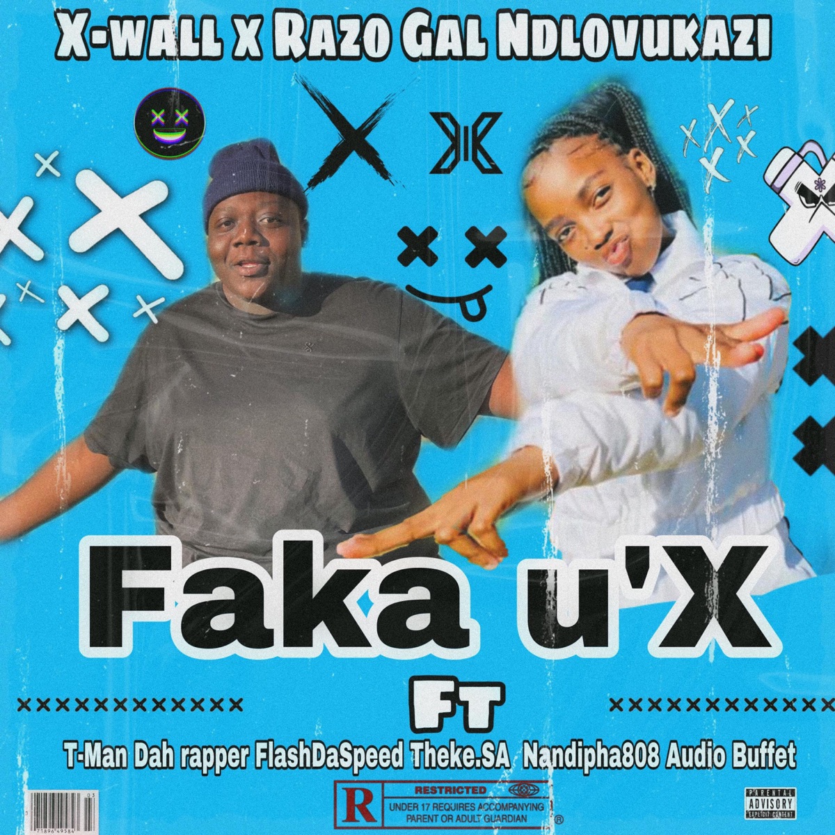 Faka U'x (feat. Razo Gal Ndlovukazi, T-Man Dah rapper, FlashDaSpeed, Theke.SA, Nandipha808 & Audio Buffet) - Single by X-wall album cover