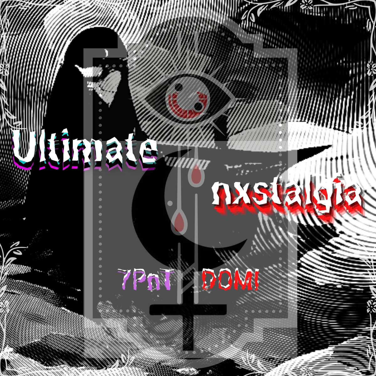 Ultimate Nxstalgia (feat. YXNGOROCHIMXDUSA) - Single by Domi album cover