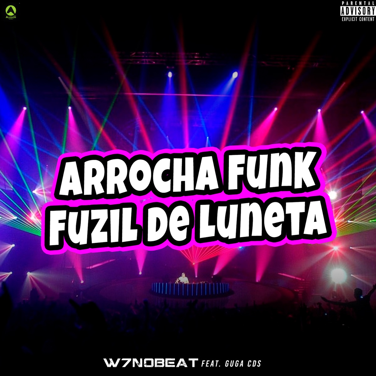 Arrocha Funk Fuzil de Luneta (feat. Guga CDs) - Single by W7noBeat album cover