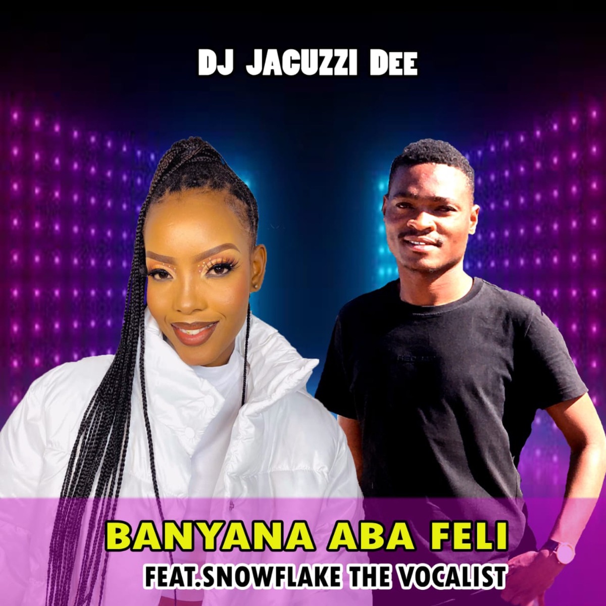 Banyana Aba Feli (feat. Snowflake The Vocalist) - Single by DJ Jacuzzi Dee album cover