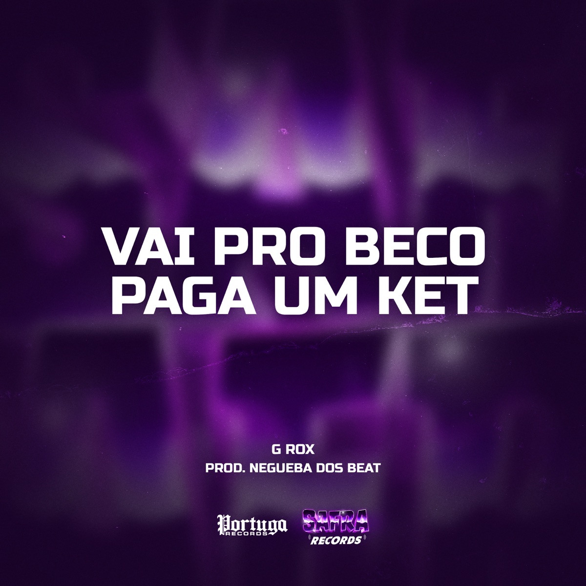 Vai Pro Beco Pagar Um Ket - Single by G Rox & NEGUEBA DOS BEAT album cover